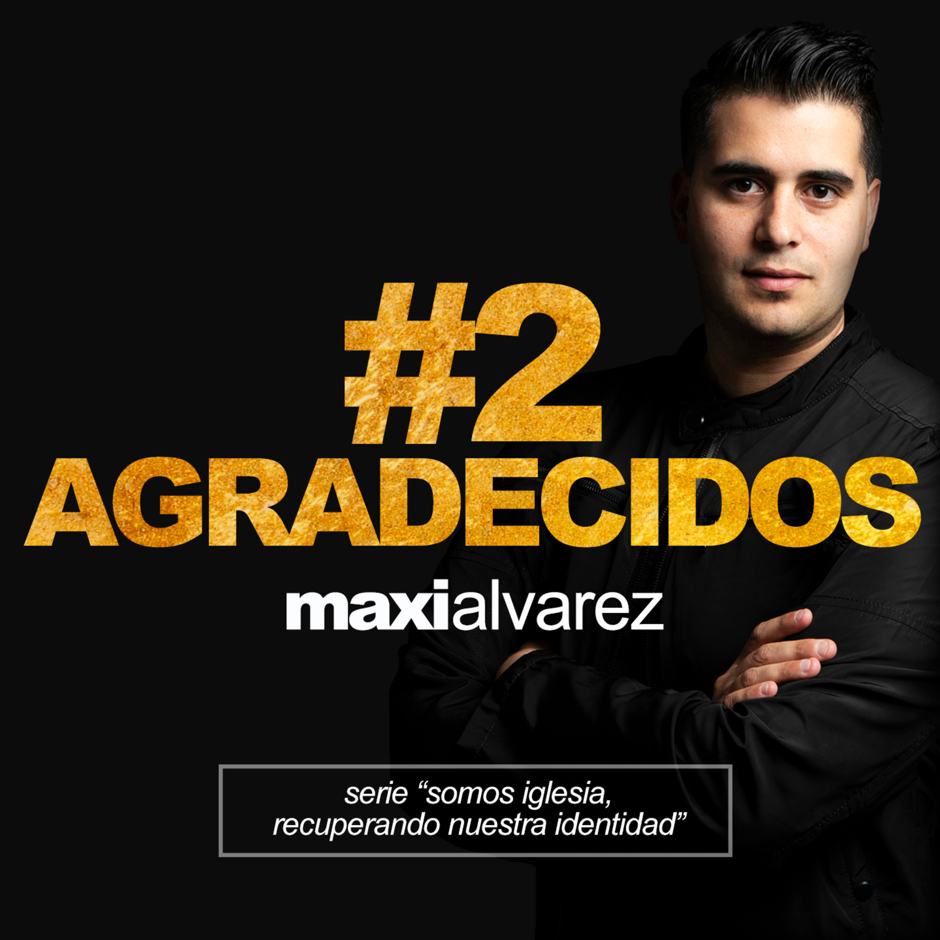 #2 Agradecidos (Serie "Somos Iglesia") | Maxi Alvarez | IBN Ourense episode artwork