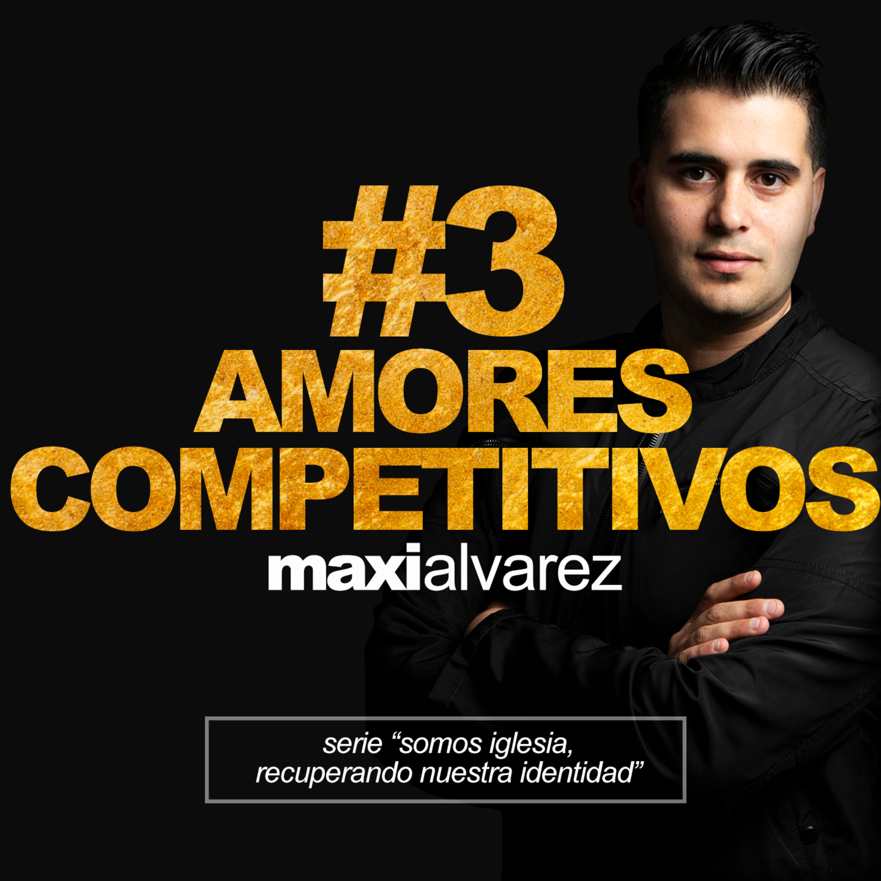 #3 Amores Competitivos (Serie "Somos Iglesia") | Maxi Alvarez | IBN Ourense episode artwork