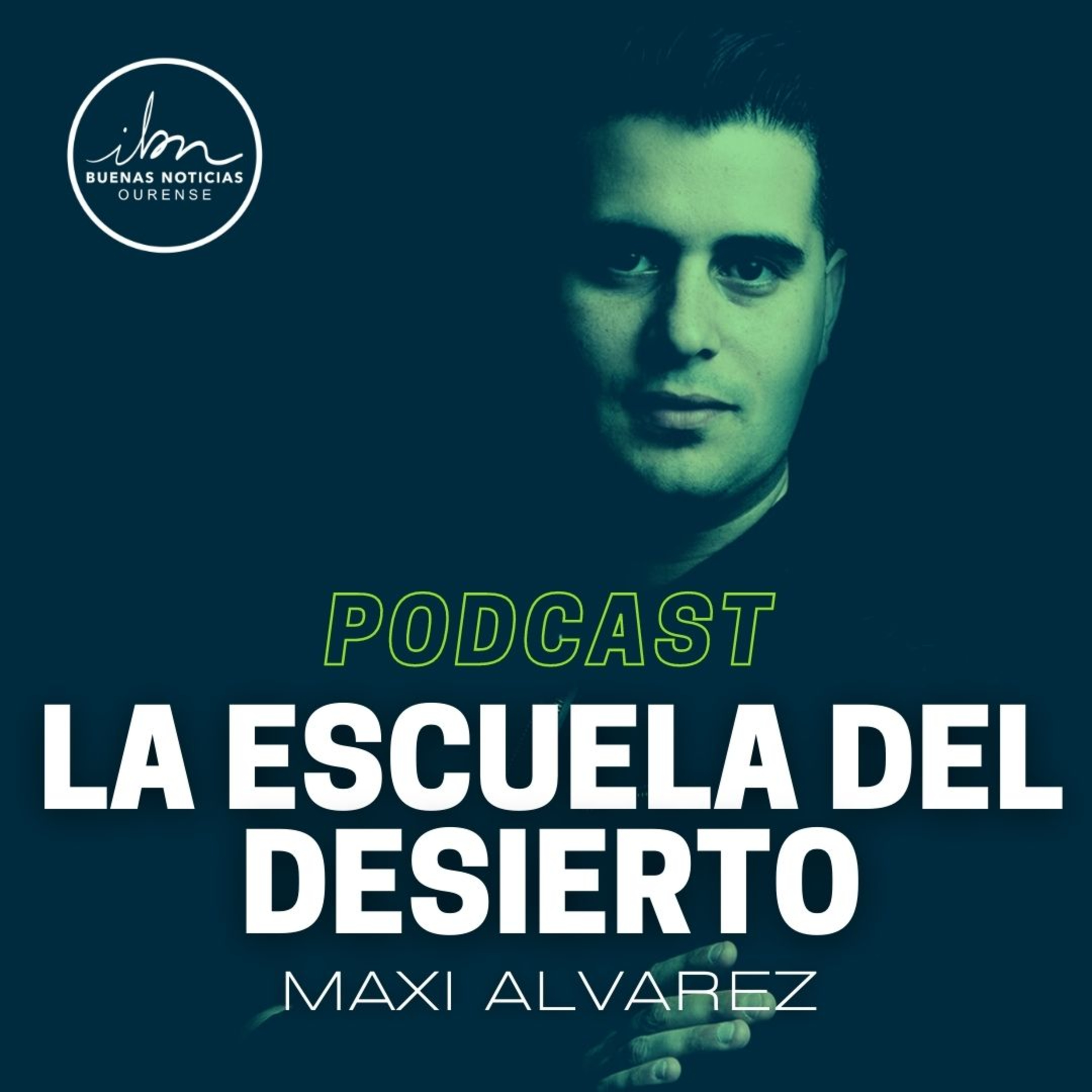La Escuela Del Desierto | Maxi Alvarez | IBN Ourense episode artwork