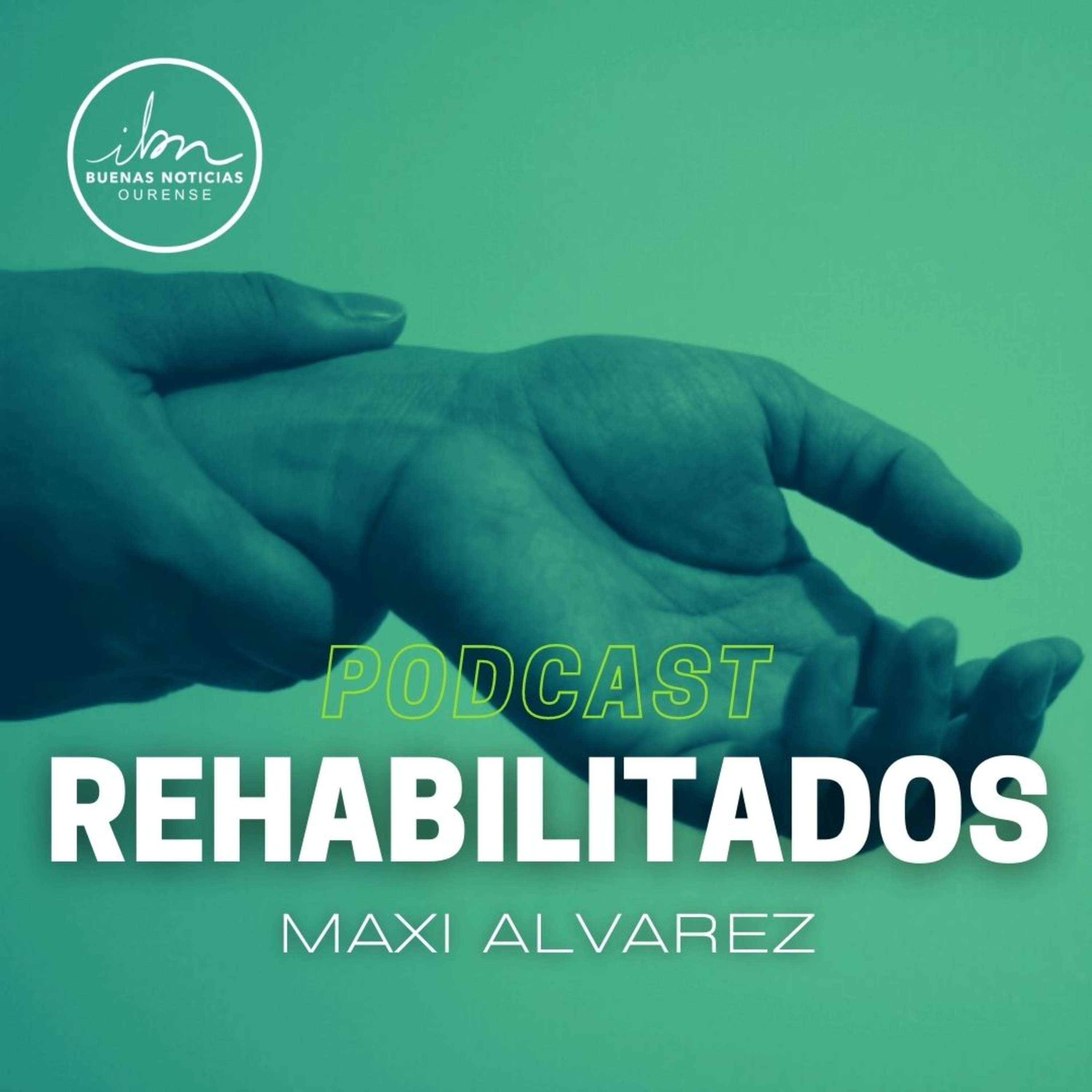 Rehabilitados | Maxi Alvarez | IBN Ourense episode artwork