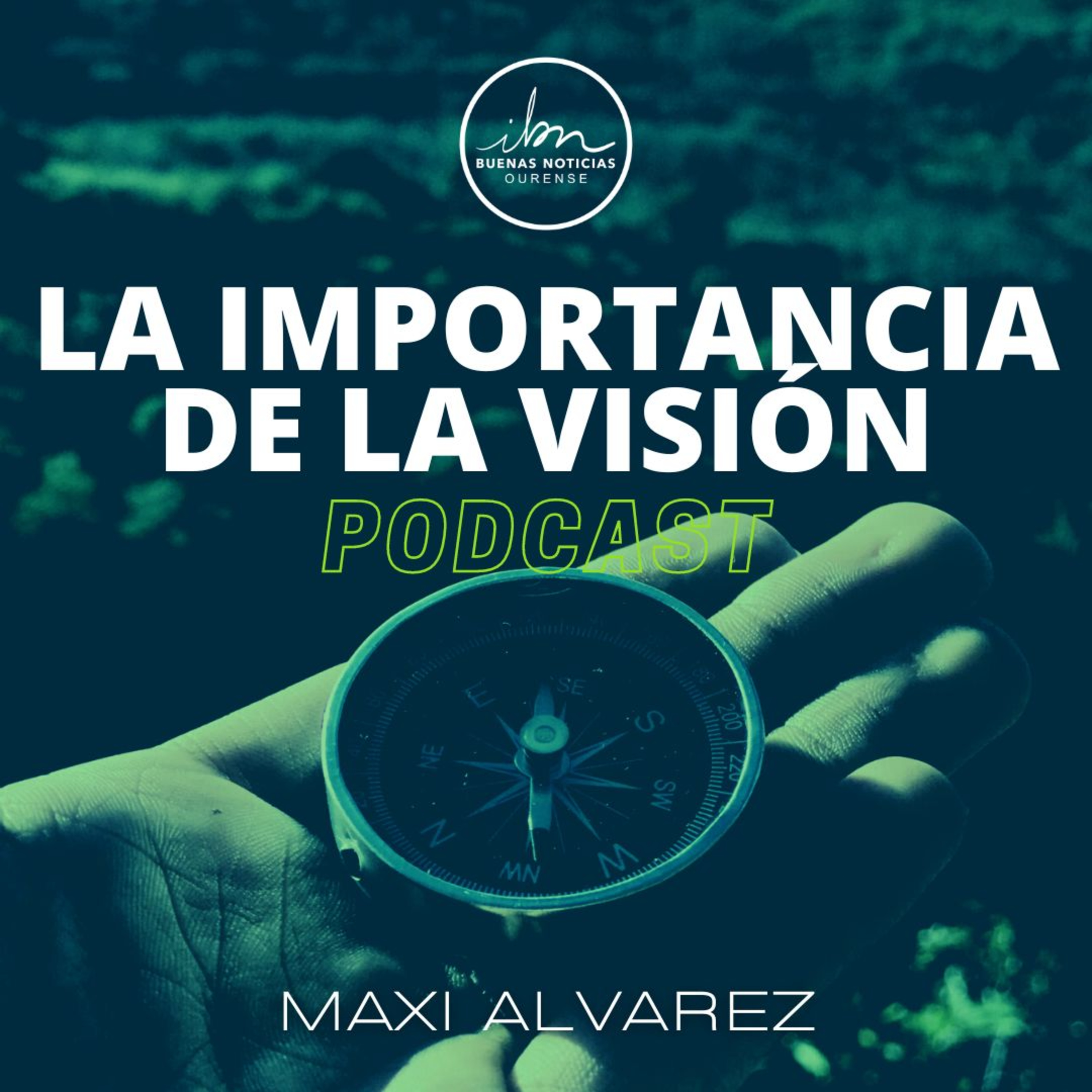 La Importancia De La Visión | Maxi Alvarez | IBN Ourense episode artwork