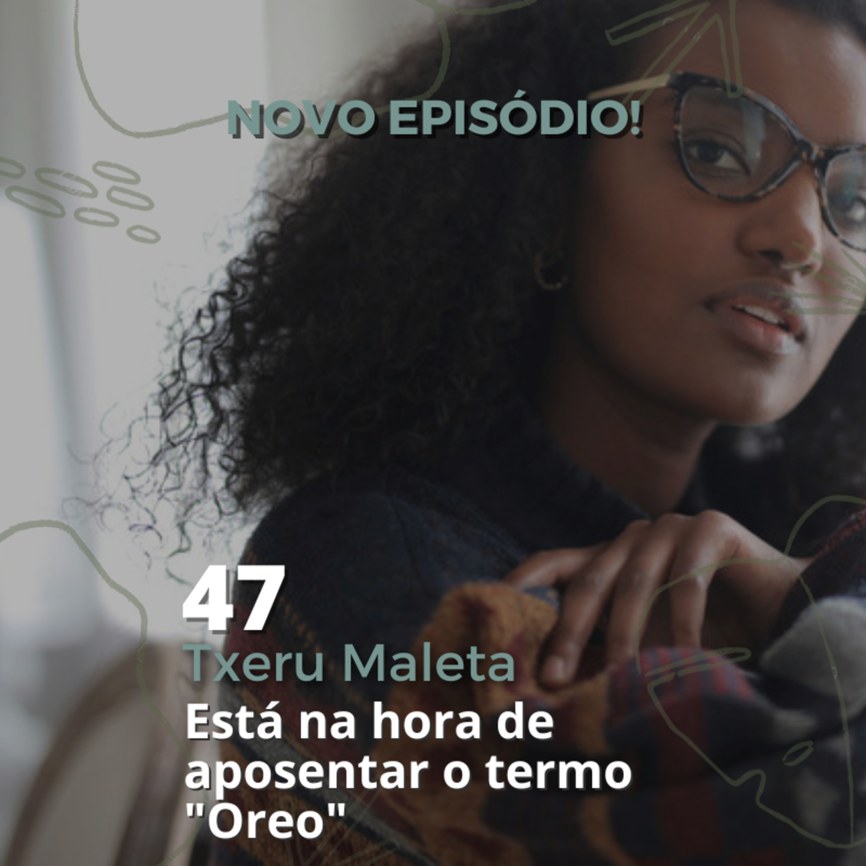 47 - "Txeru Maleta" - Está na hora de aposentar o termo "Oreo"