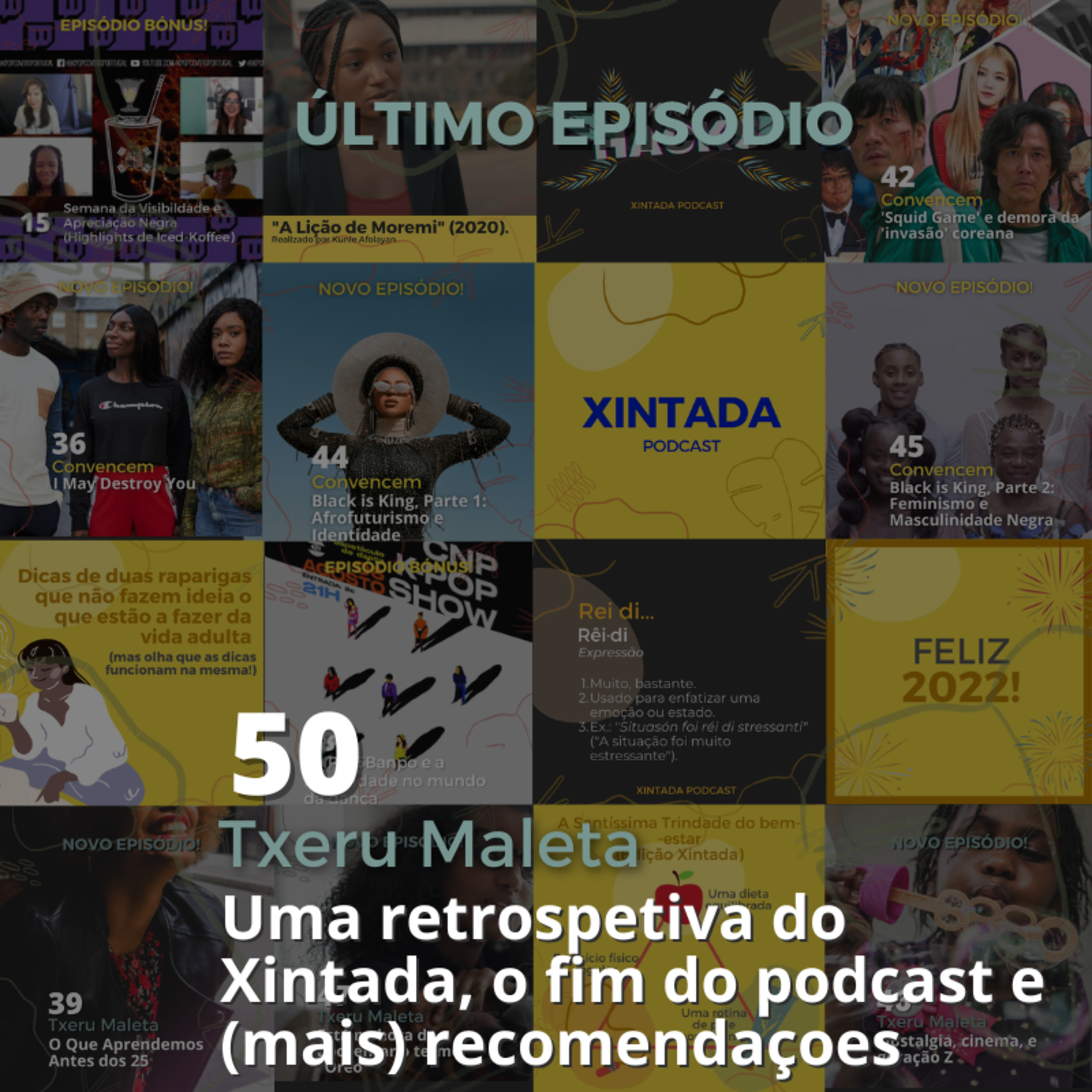 50 - "Txeru Maleta" - Uma retrospetiva do Xintada, o fim do podcast e (mais) recomendaçoes