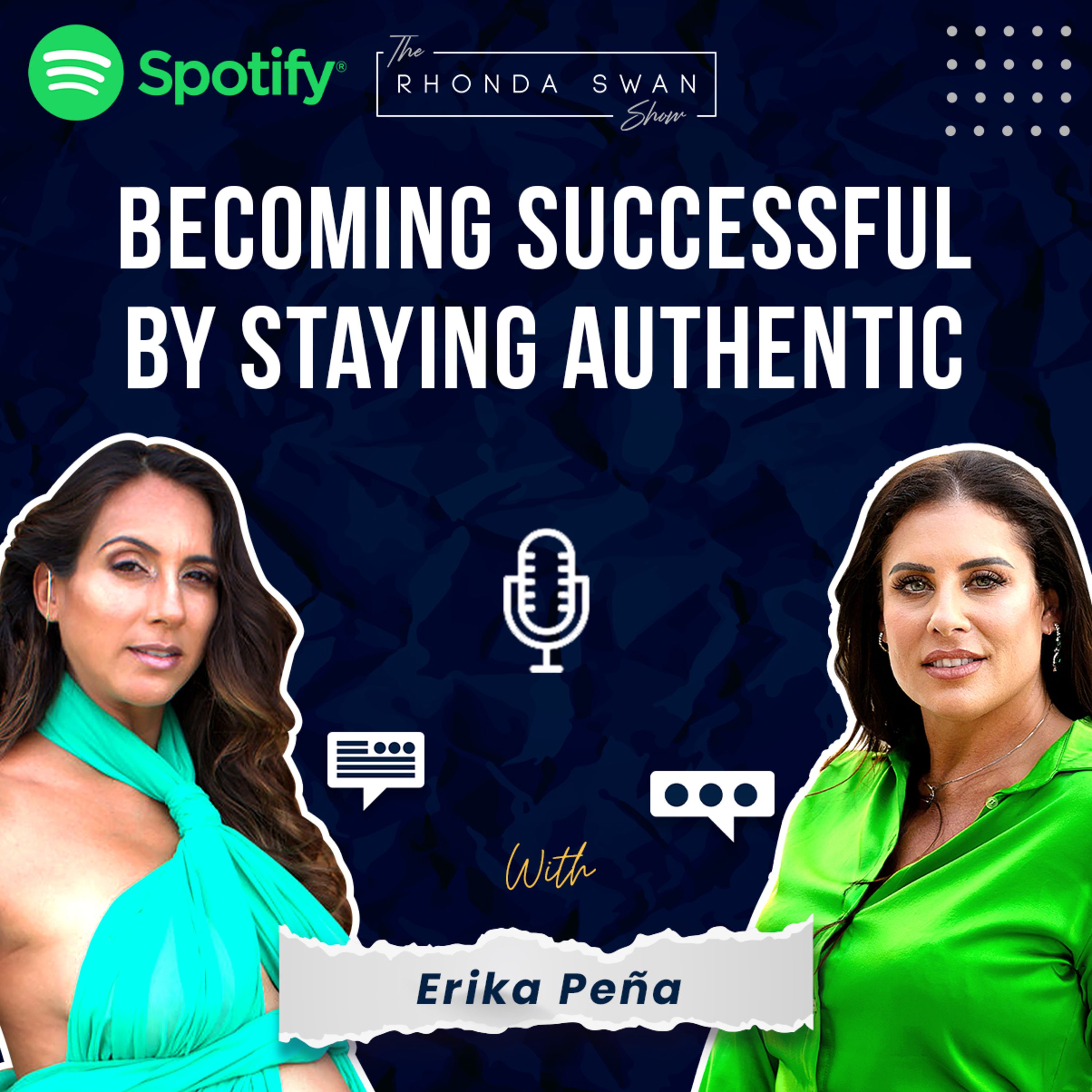 VIDEO EPISODE - BECOMING SUCCESSFUL BY STAYING AUTHENTIC - ERIKA PENA