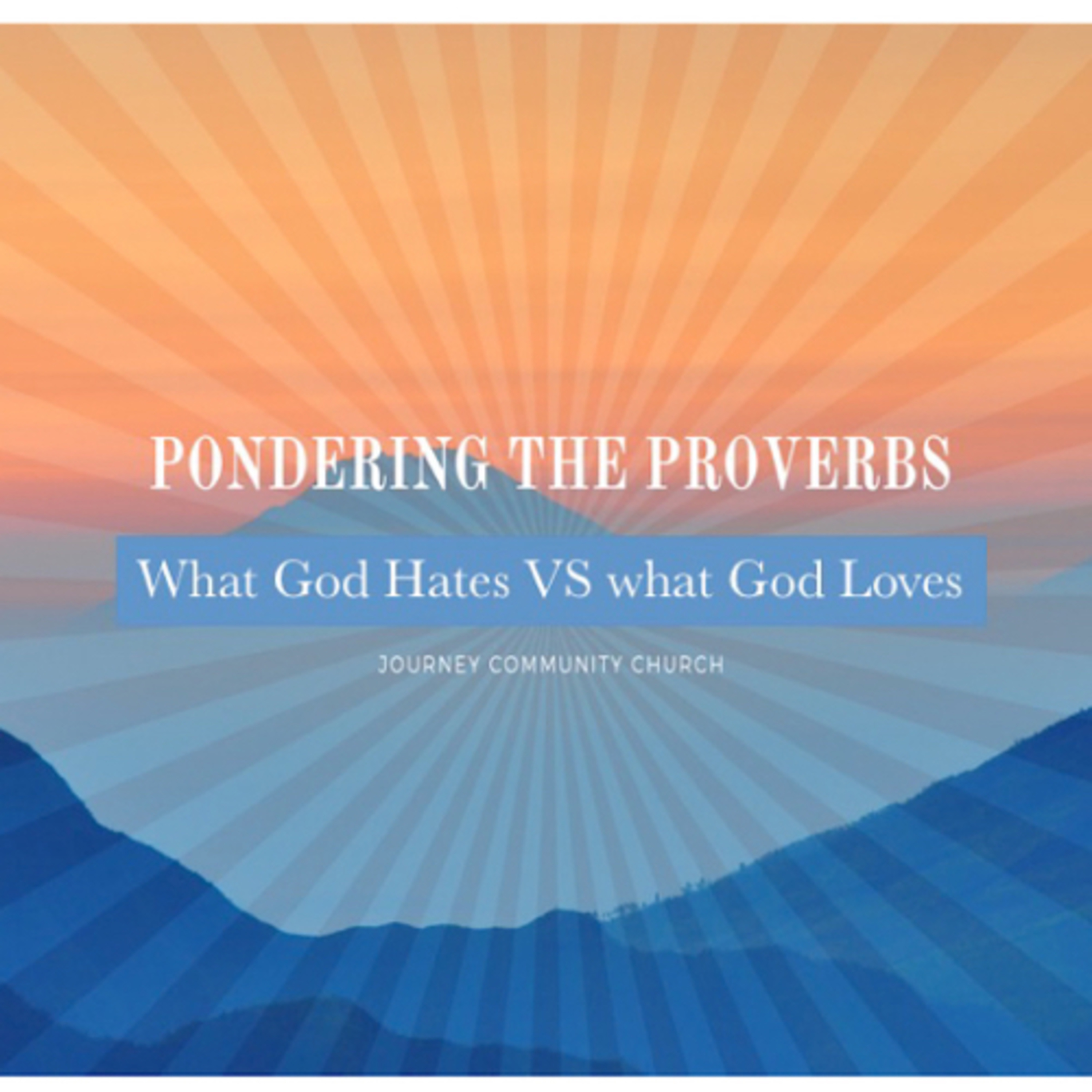 Pondering the Proverbs: What God Loves vs. What God Hates episode artwork