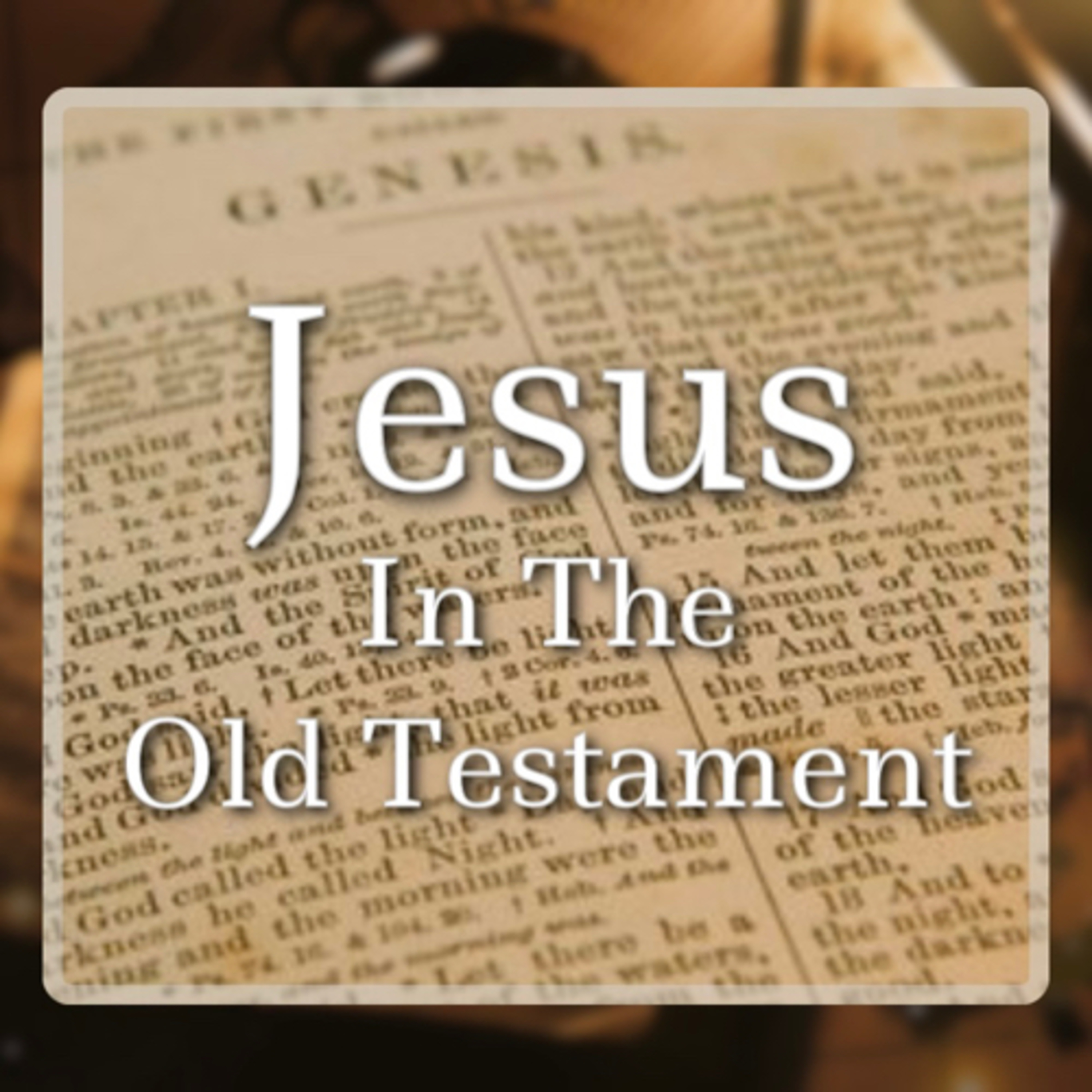 Finding Jesus in the Old Testament, Part 23