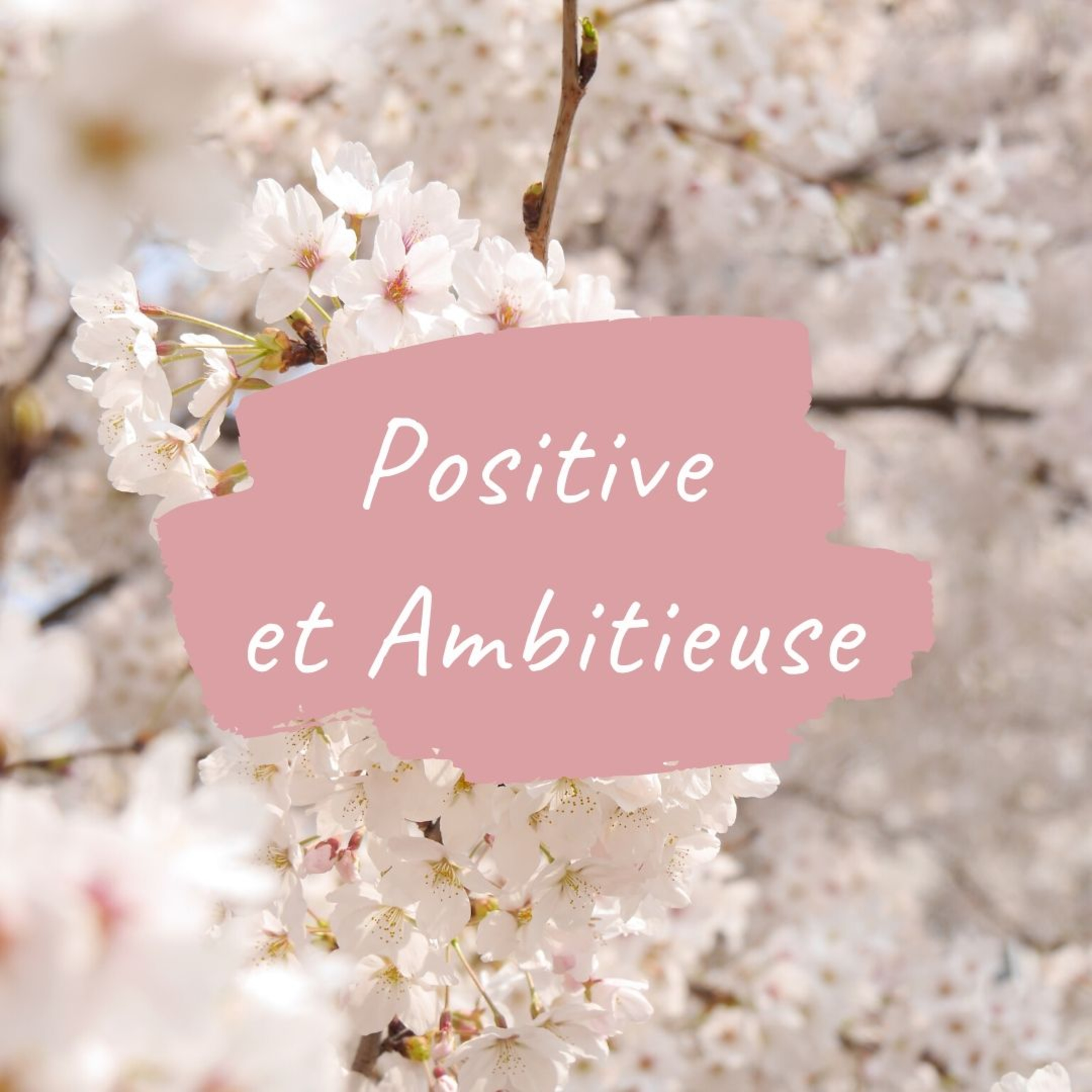 Positive et Ambitieuse