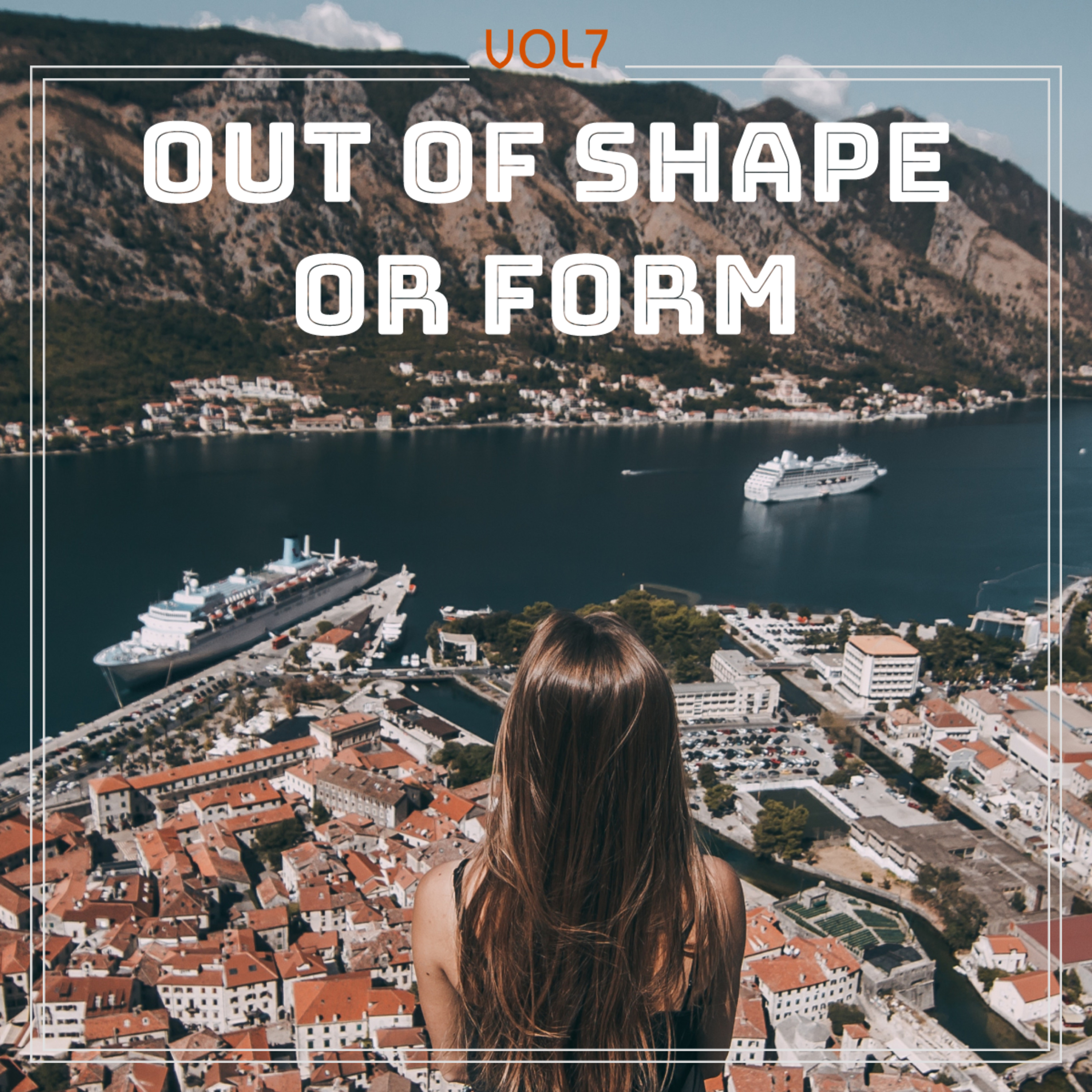 Out of Shape or Form vol7