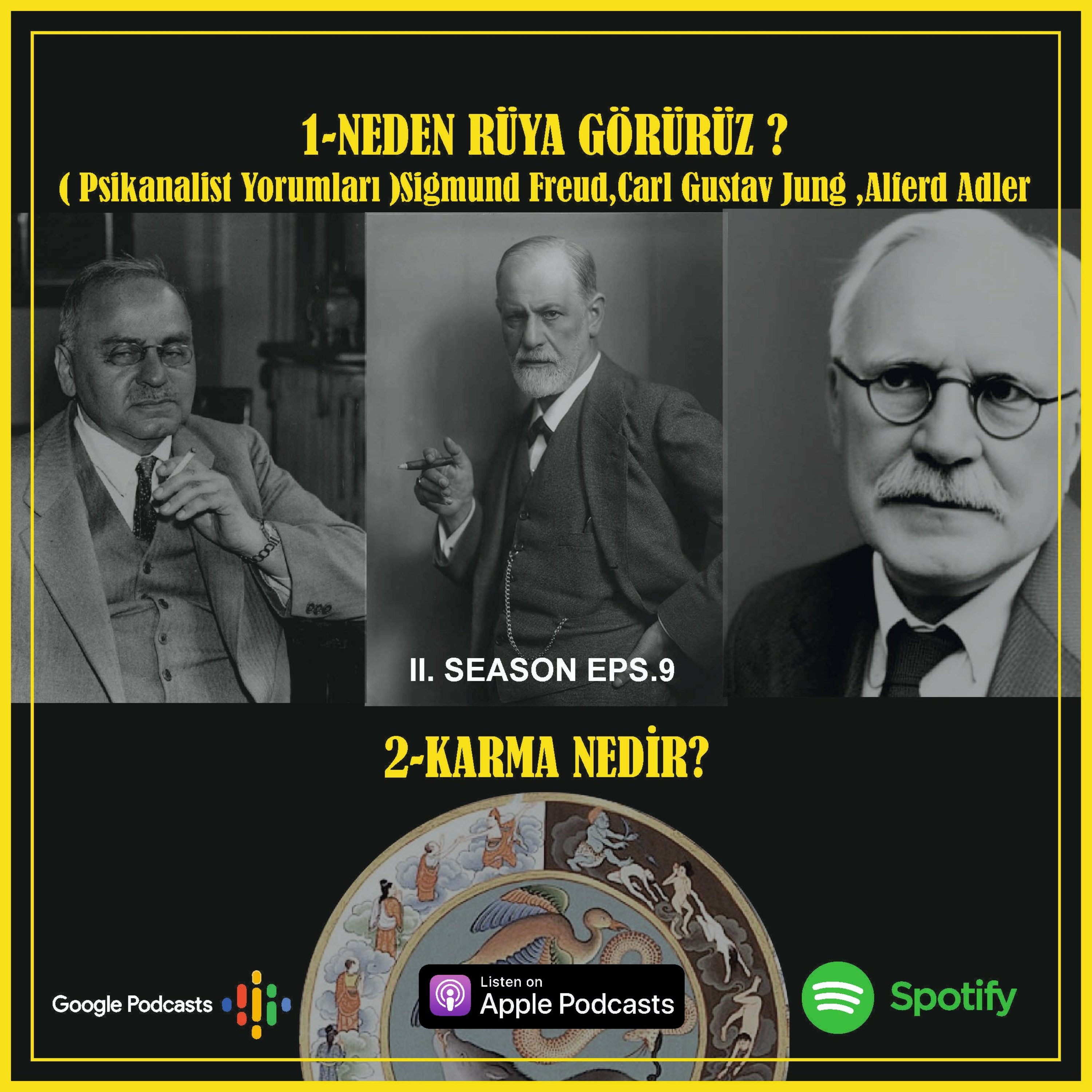 1-KARMA NEDİR? 2-NEDEN RÜYA GÖRÜRÜZ? PSİKANALİSTLERİN YORUMLARI (FREUD-JUNG-ADLER)- episode artwork