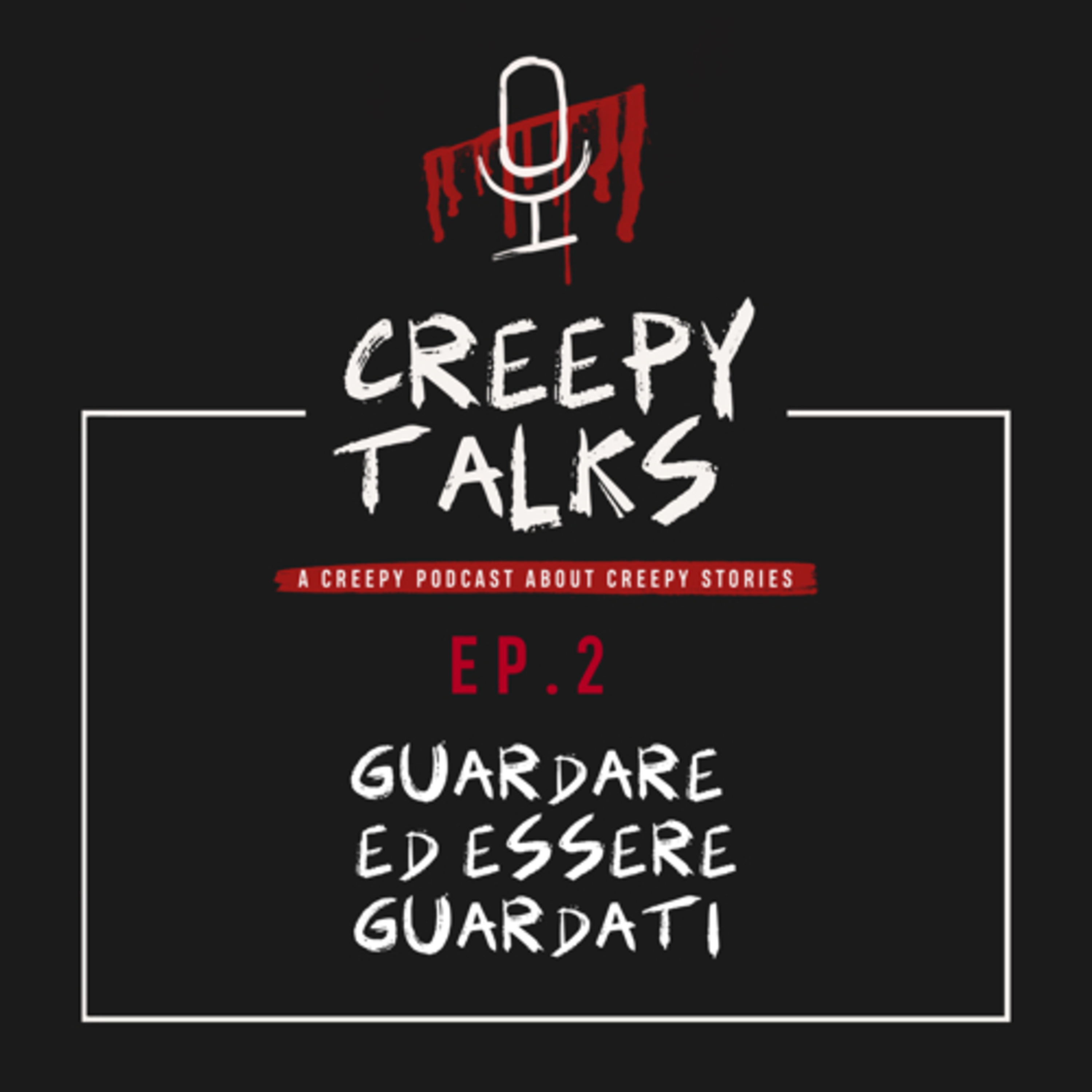 Ep. 2 - Guardare ed essere guardati
