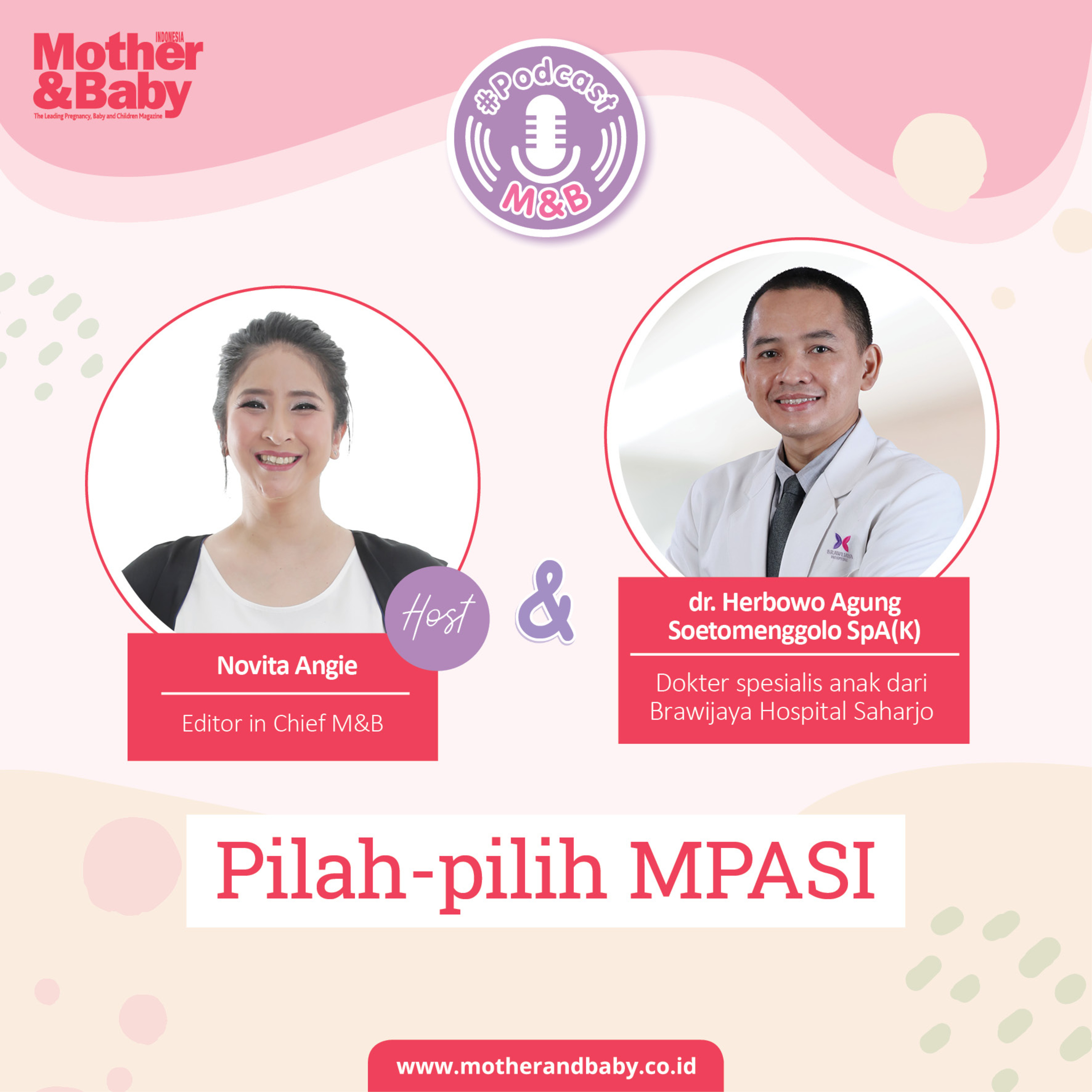 Pilah-pilih MPASI - dr. Herbowo Agung F Soetomenggolo SpA(K), Dokter spesialis anak dari Brawijaya Hospital Saharjo