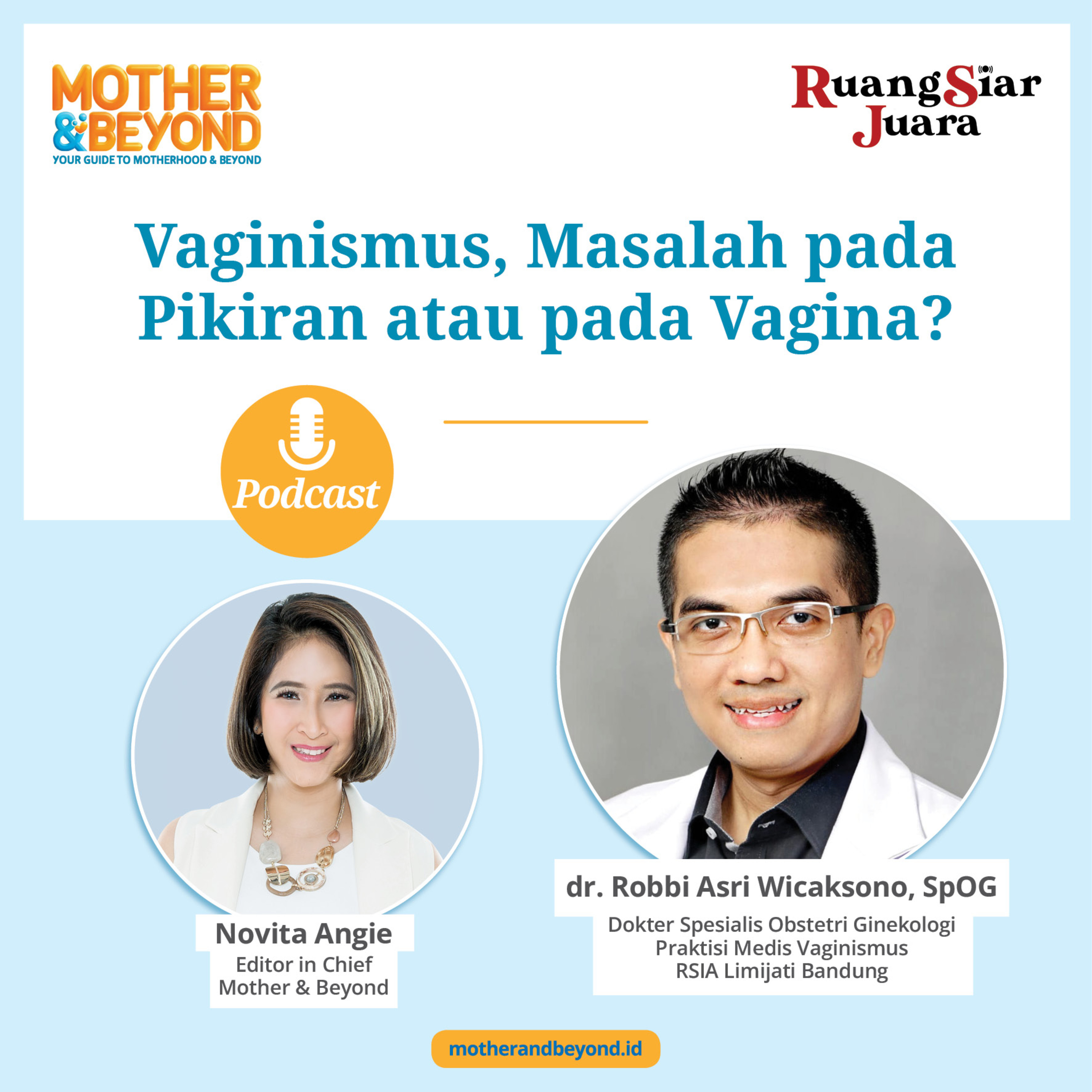 Vaginismus, Masalah pada Pikiran atau pada Vagina? - dr. Robbi Asri Wicaksono, SpOG, Dokter Spesialis Obstetri Ginekologi, Praktisi Medis Vaginismus dari RSIA Limijati Bandung