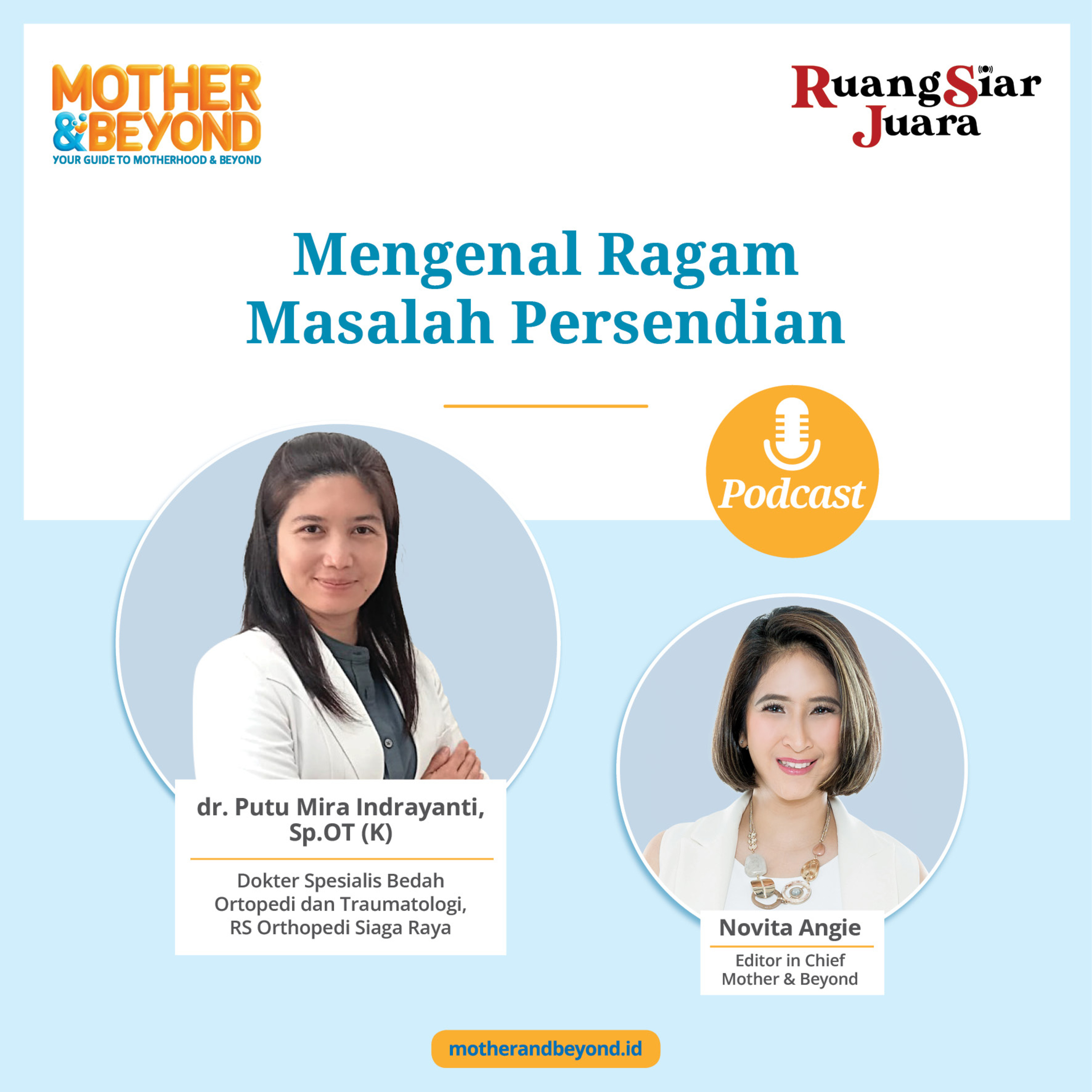 Mengenal Ragam Masalah Persendian - dr. Putu Mira Indrayanti, Sp.OT (K) – Dokter Spesialis Bedah Ortopedi dan Traumatologi, dari RS Orthopedi Siaga Raya