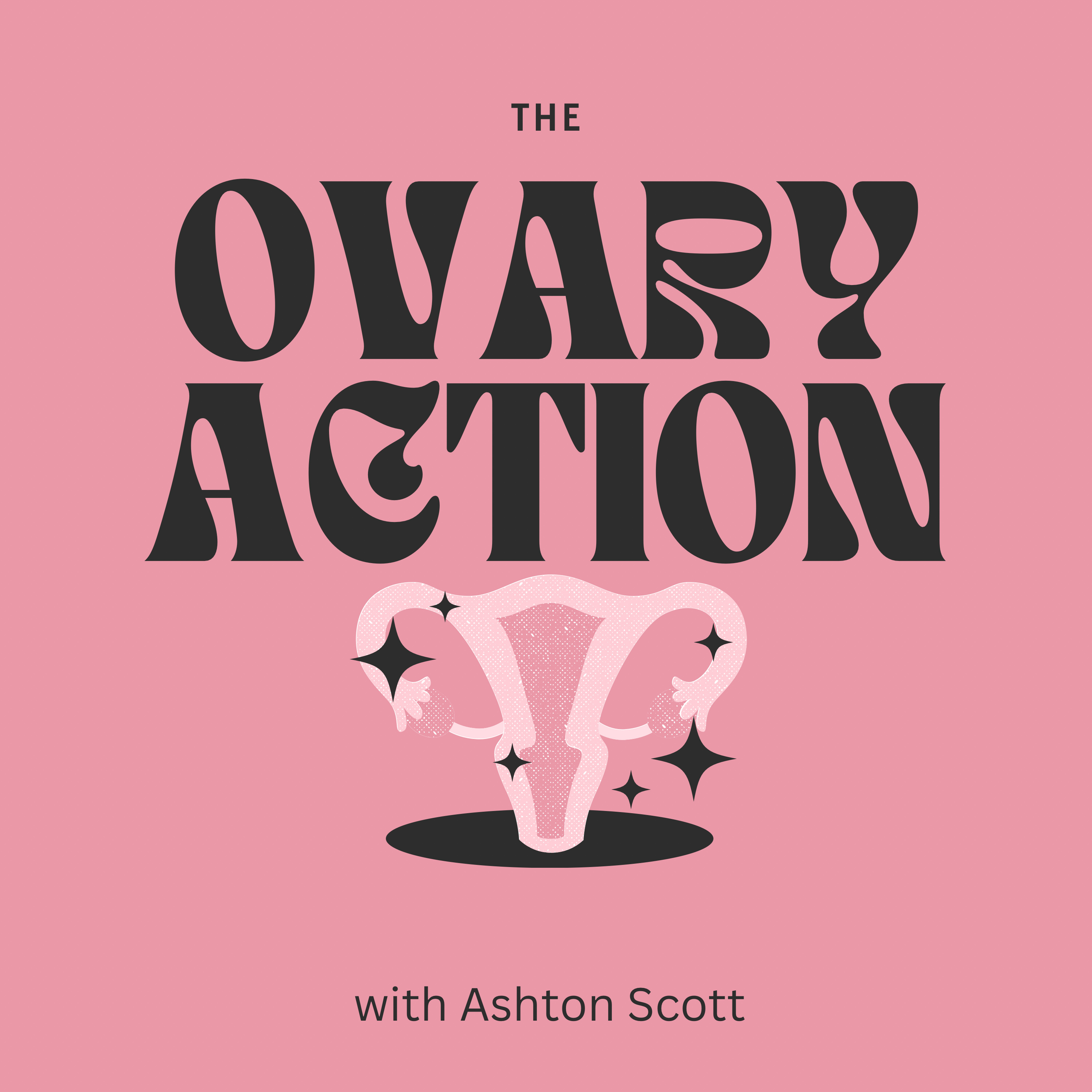 Welcome to The Ovary Action!