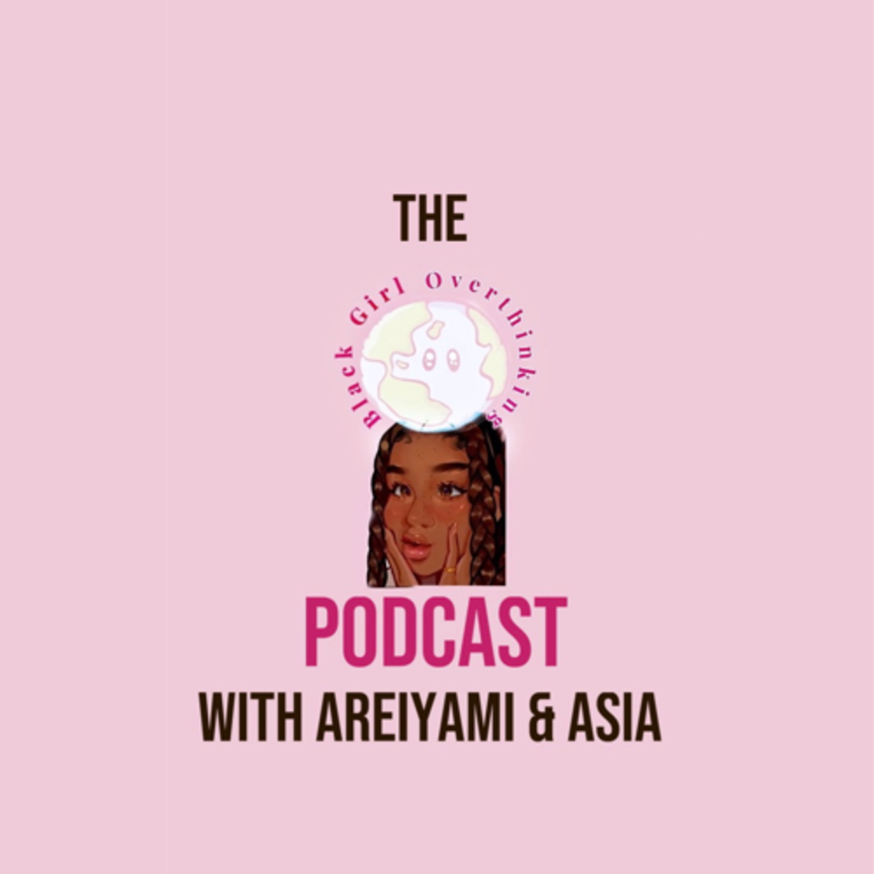 The Black Girl Overthinking Podcast