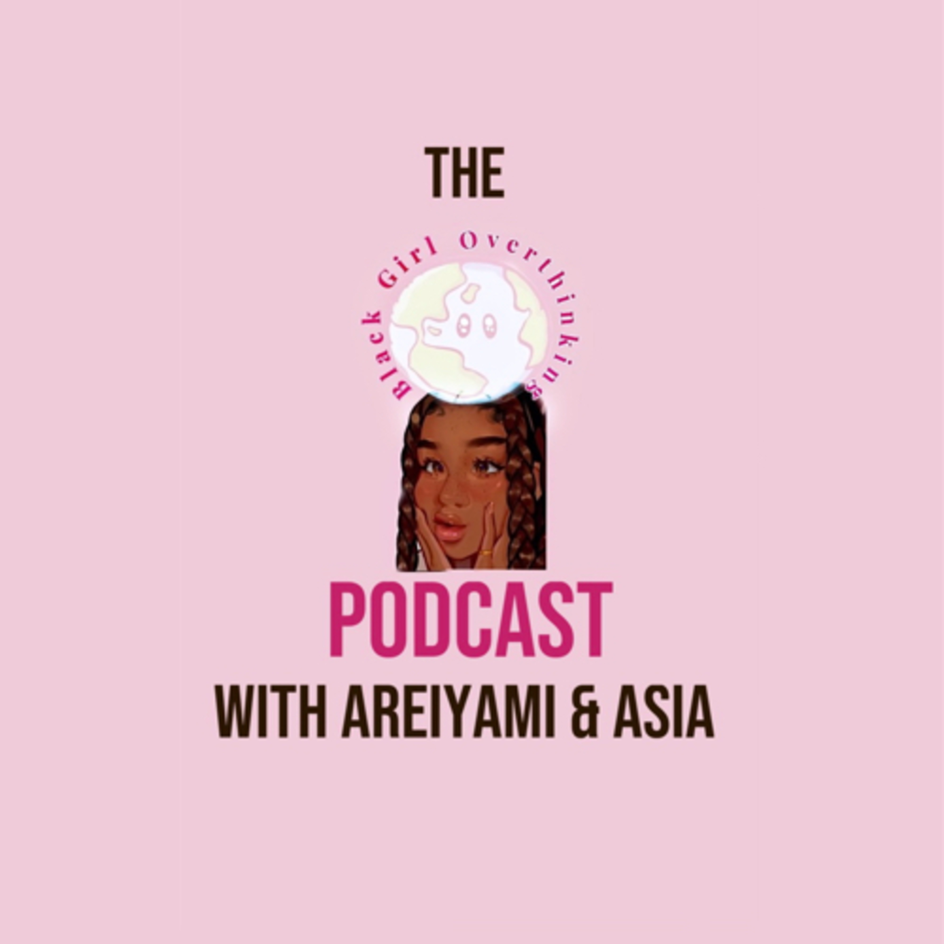 The Black Girl Overthinking Podcast