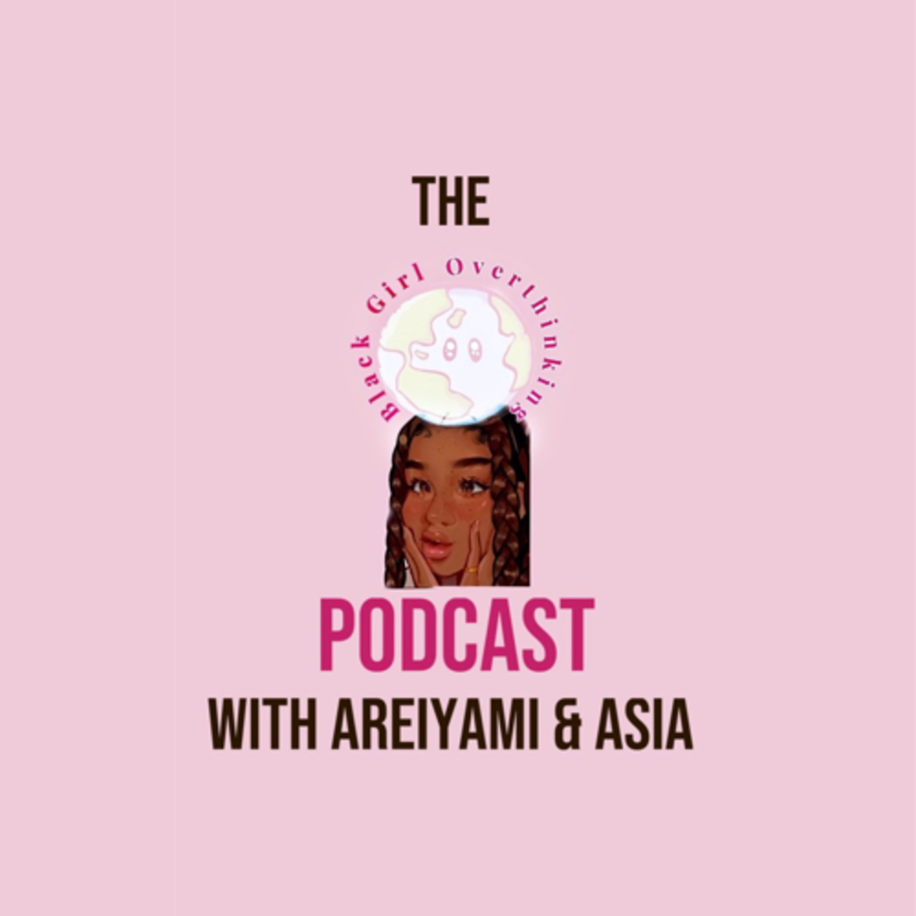 The Black Girl Overthinking Podcast