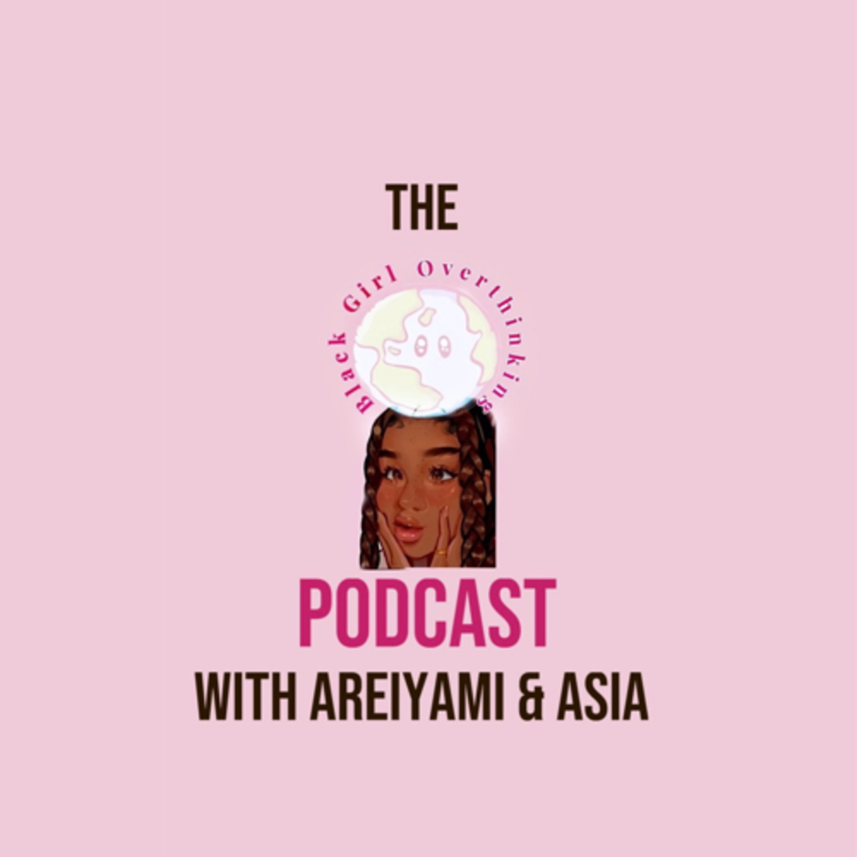 The Black Girl Overthinking Podcast