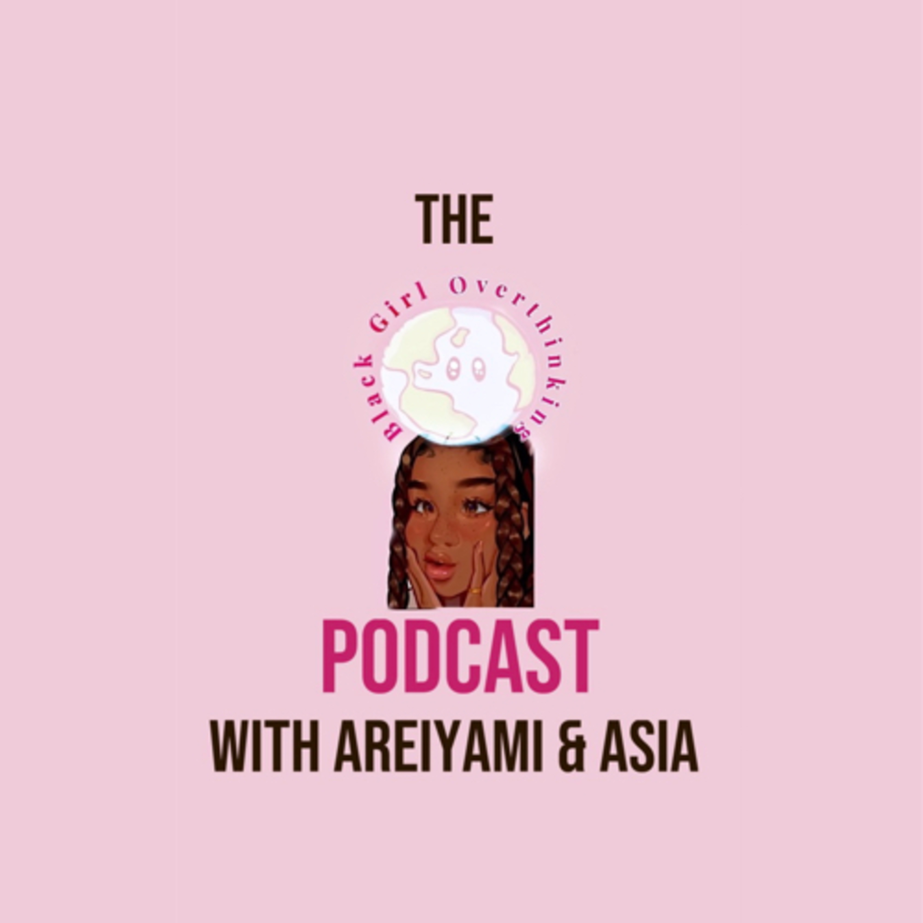 The Black Girl Overthinking Podcast