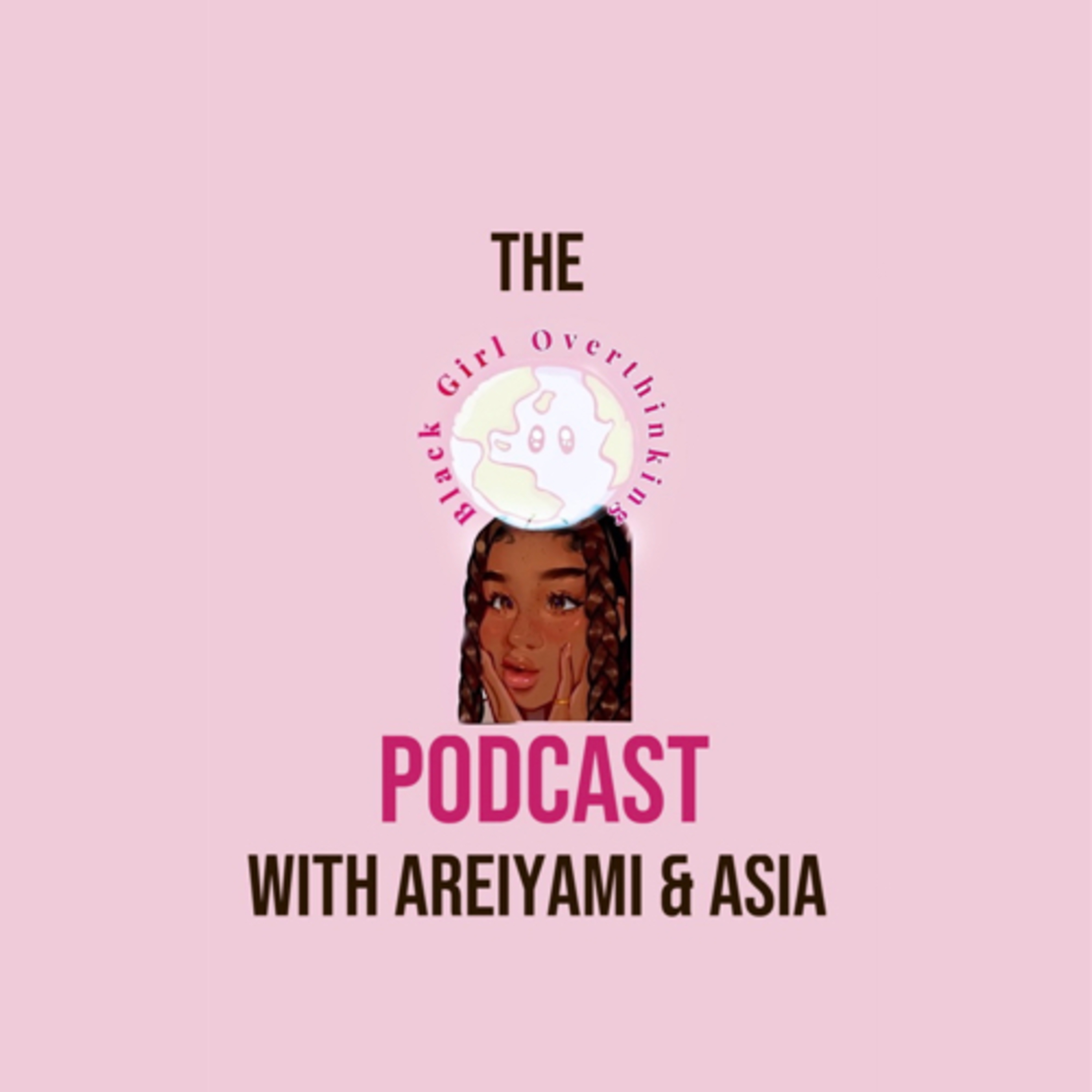 The Black Girl Overthinking Podcast