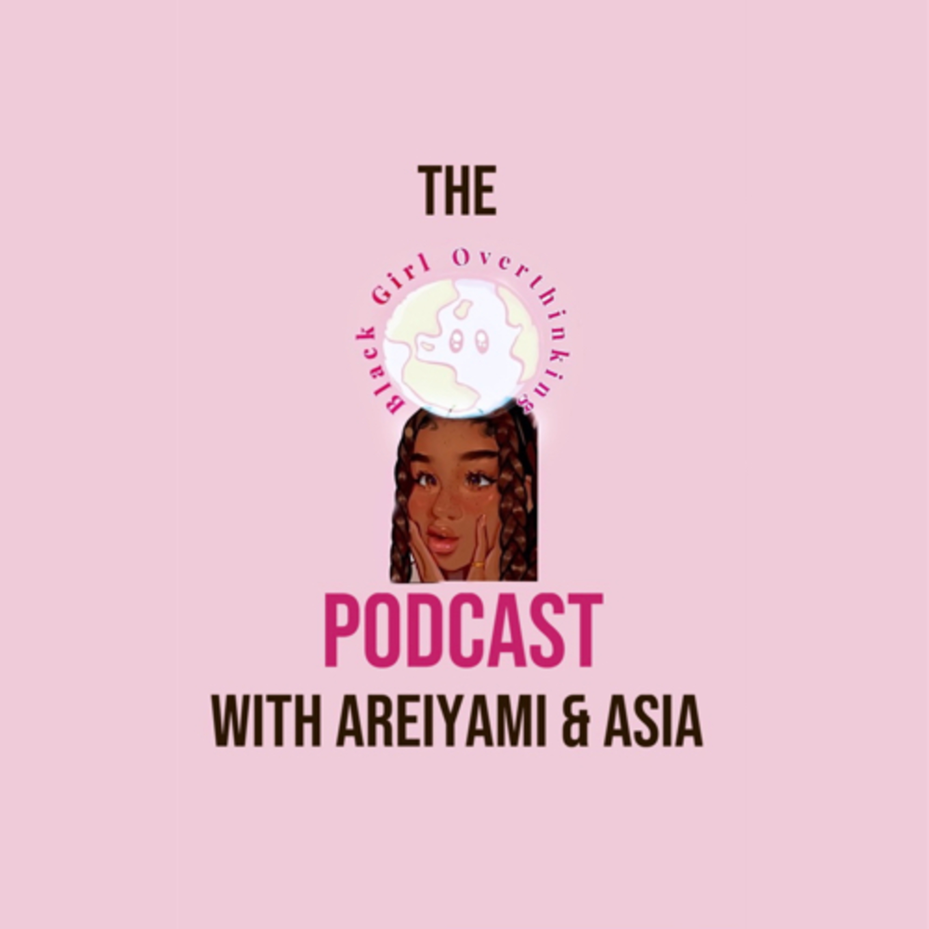 The Black Girl Overthinking Podcast