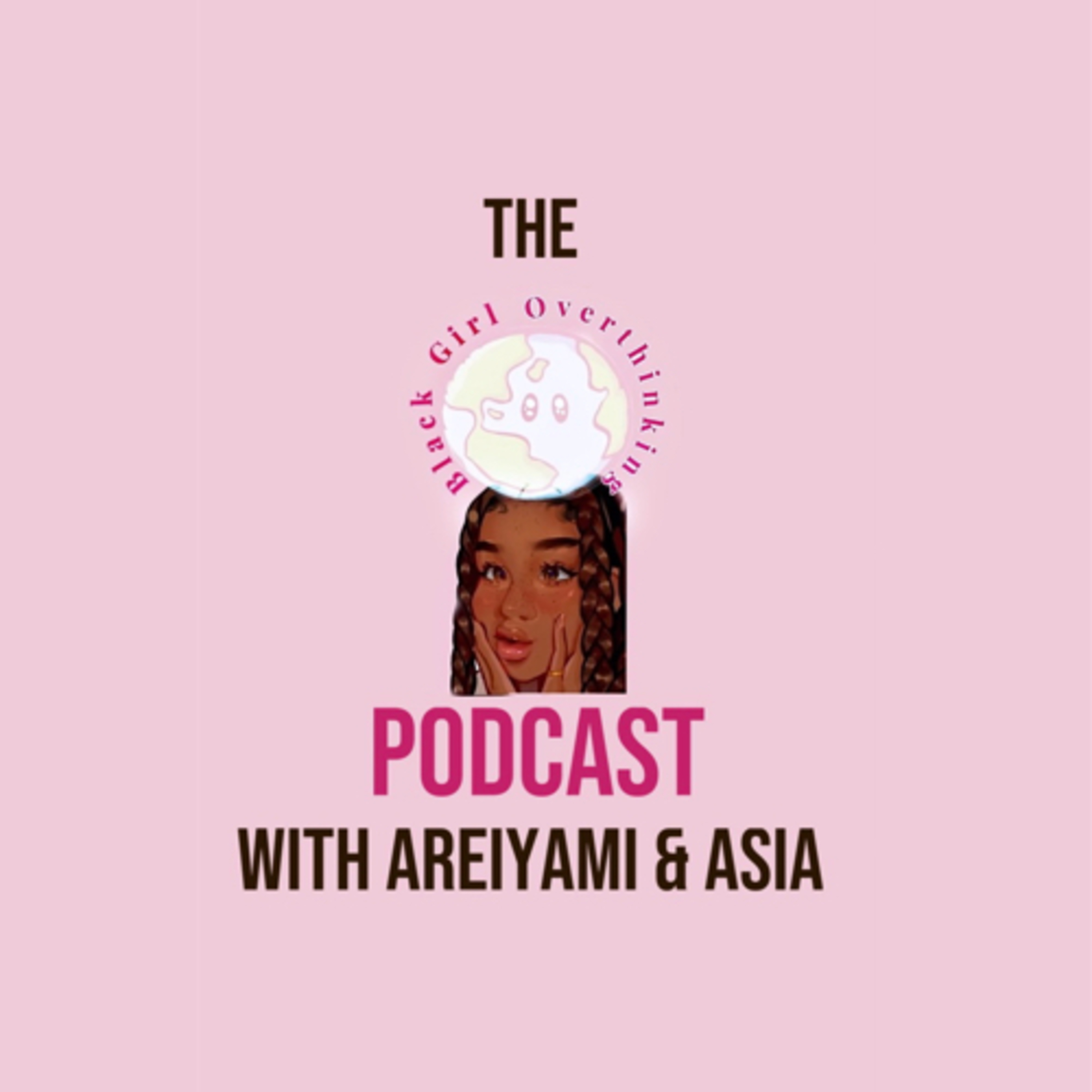 The Black Girl Overthinking Podcast