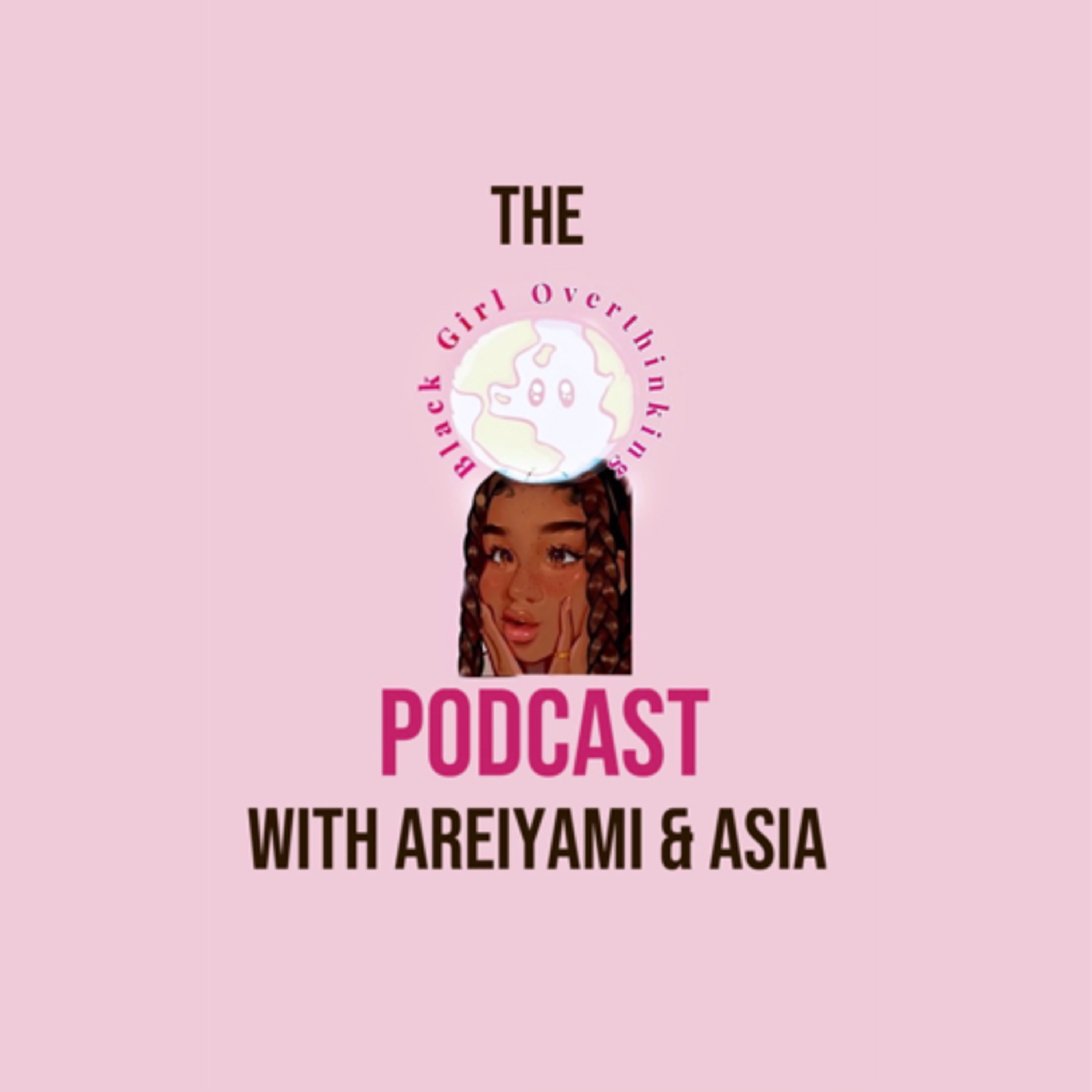 The Black Girl Overthinking Podcast