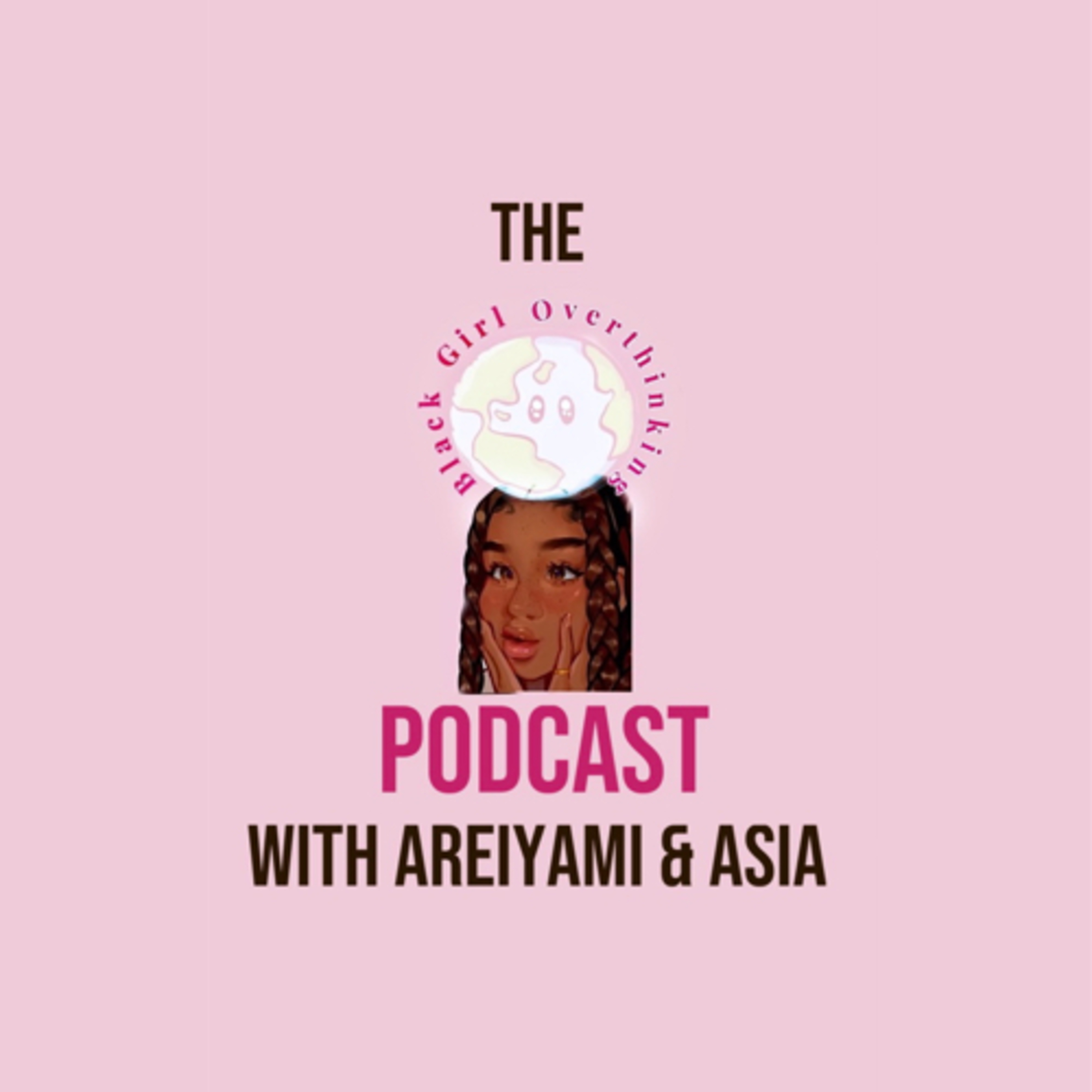 The Black Girl Overthinking Podcast