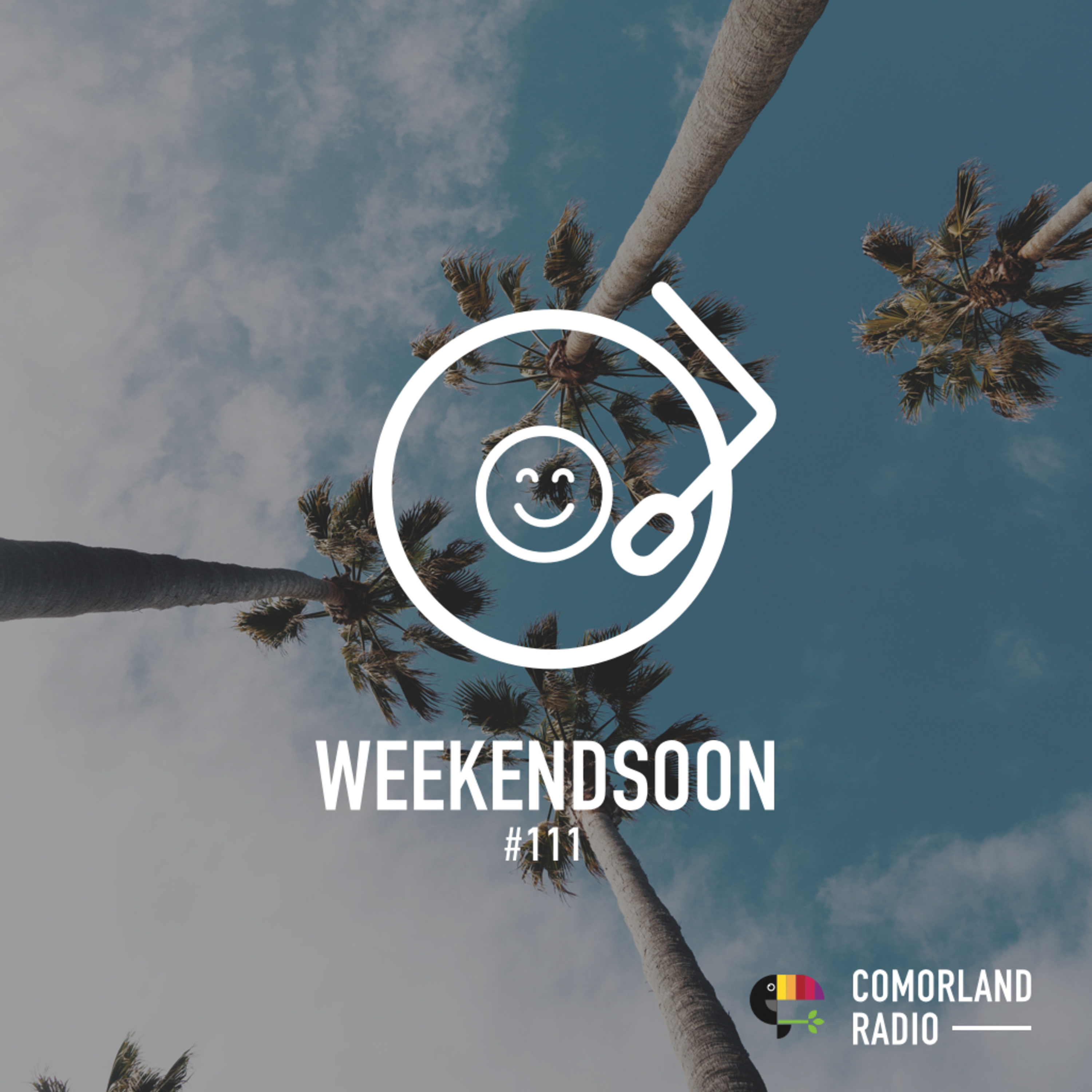 WeekendSoon #111 by Comorland Radio WeekendSoon #111 by Comorland Radio