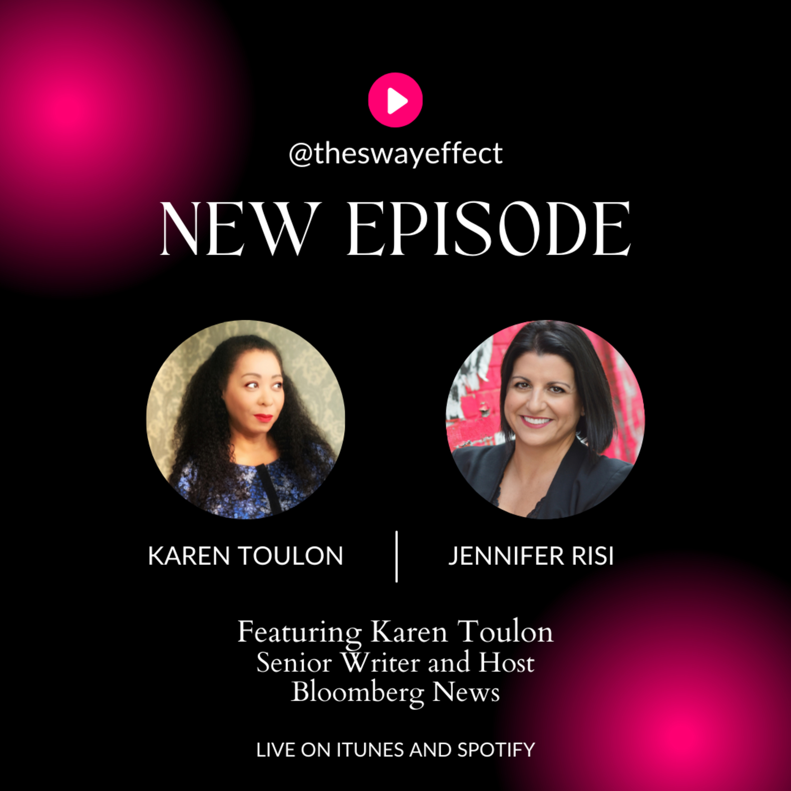 The Sway Effect - Episode 13 with Karen Toulon, Senior Writer and Host, Bloomberg News episode artwork