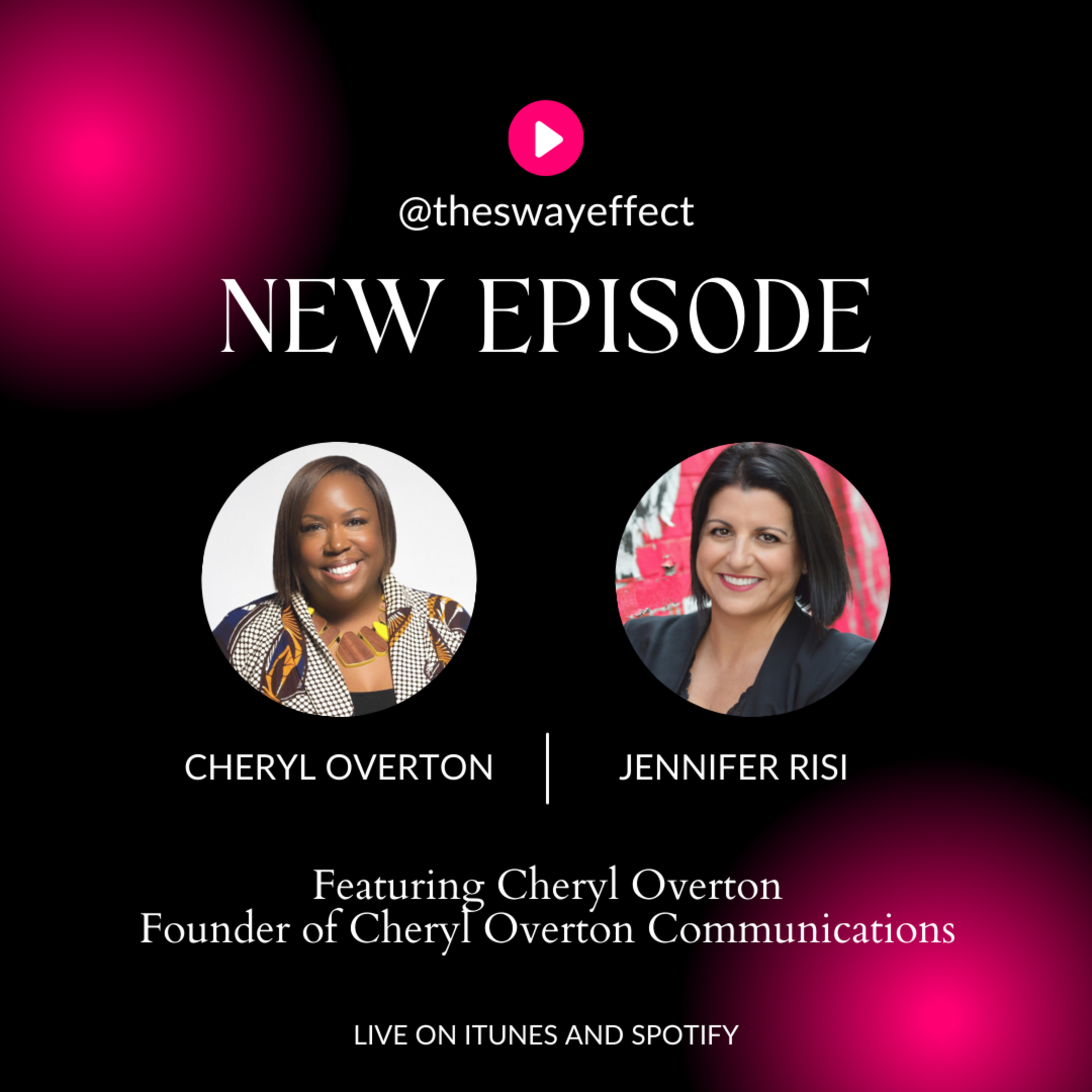 The Sway Effect - Episode 005 with Cheryl Overton, Founder Cheryl Overton Communications