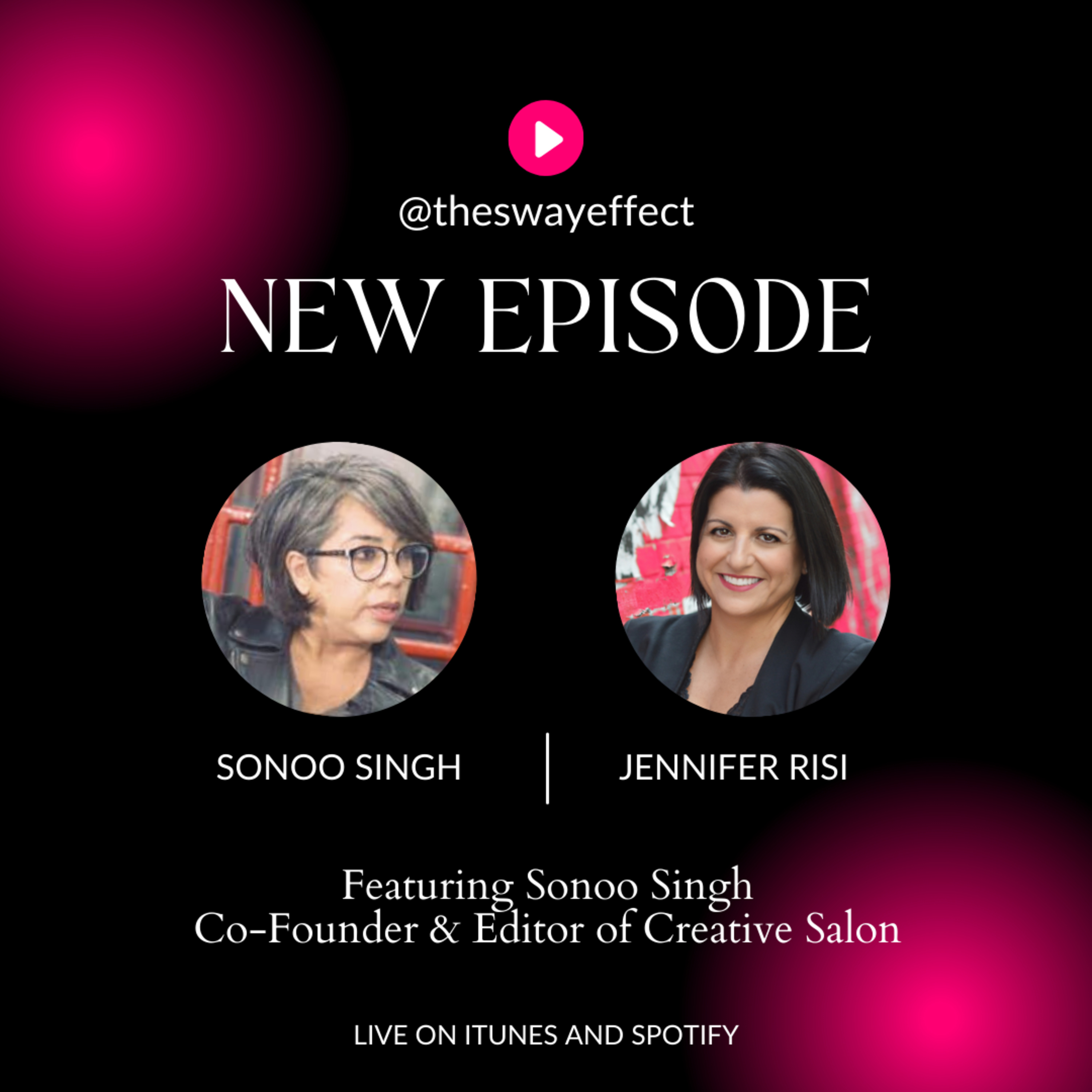 The Sway Effect - Episode 003 with Sonoo Singh, Co-Founder/Editor Creative Salon  episode artwork