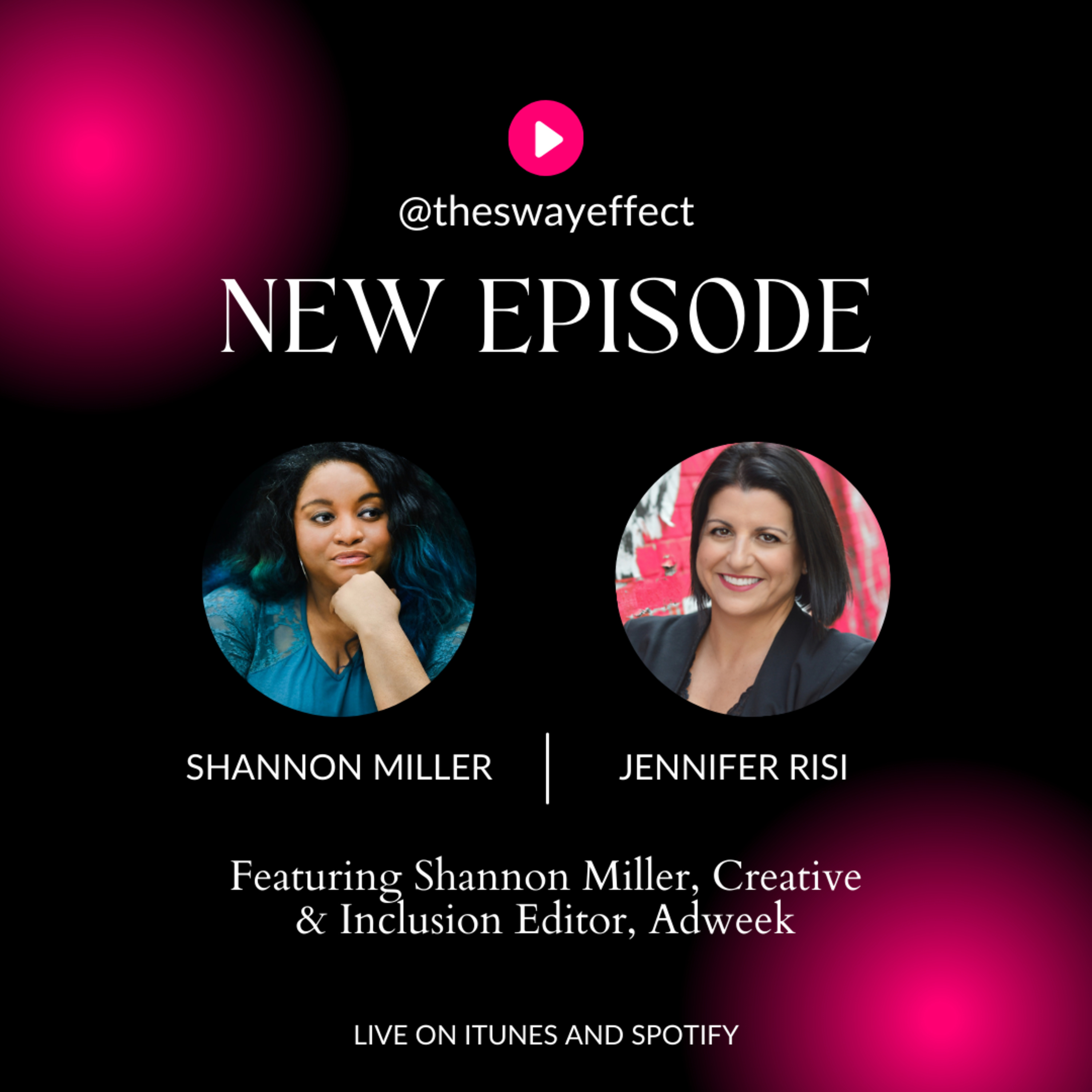 The Sway Effect - Episode 20 with Shannon Miller, Creative & Inclusion Editor, Adweek episode artwork