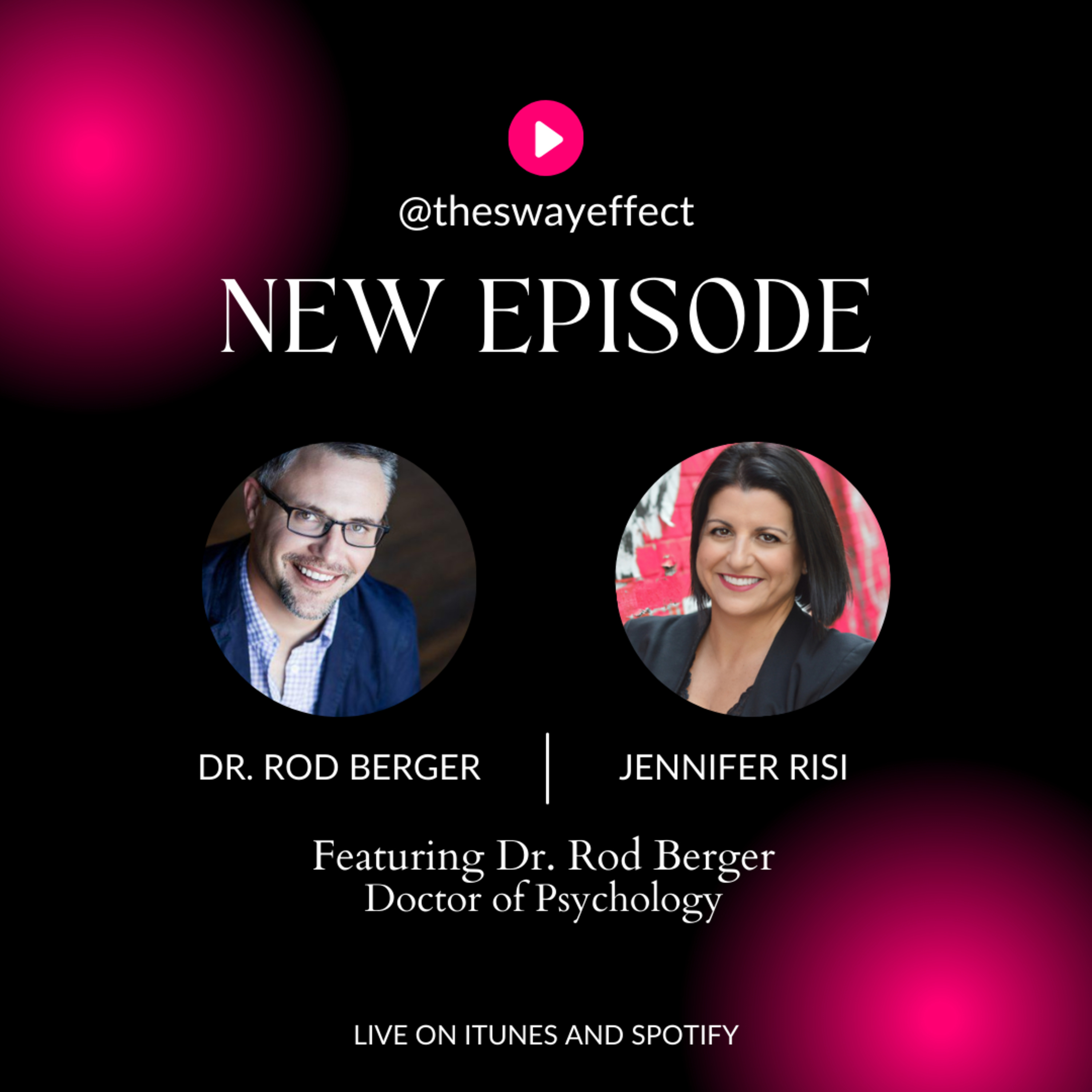 The Sway Effect - Episode 21 with Dr. Rod Berger, Doctor of Psychology  episode artwork