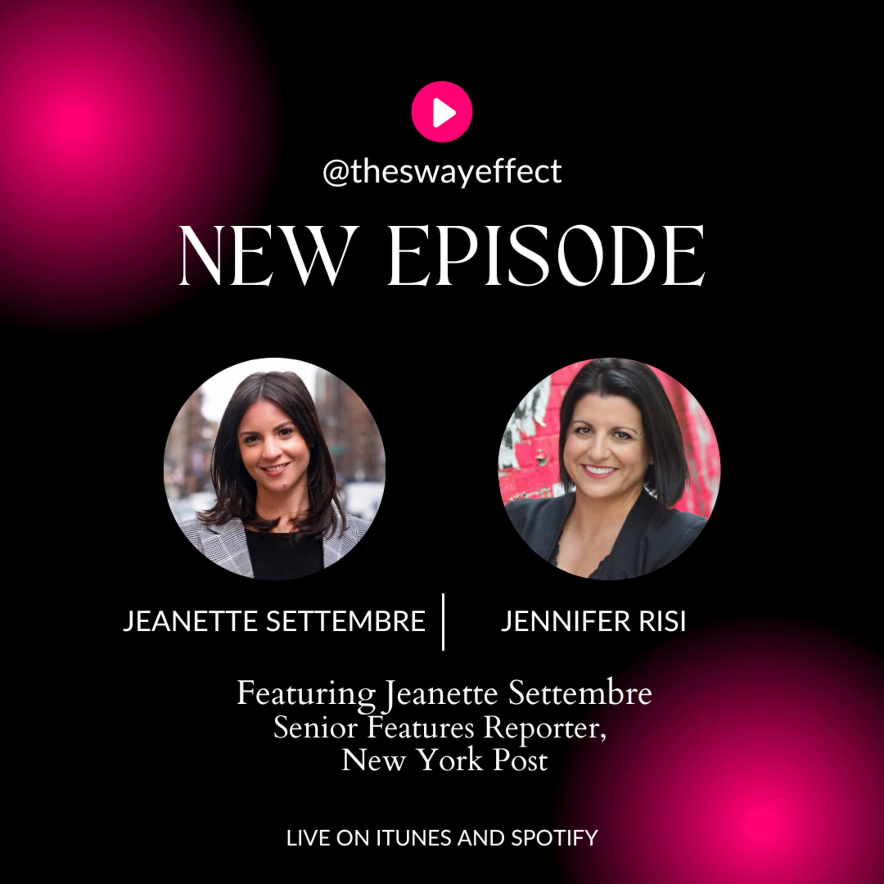 The Sway Effect - Episode 23 with Jeanette Settembre, Senior Features Reporter, New York Post episode artwork