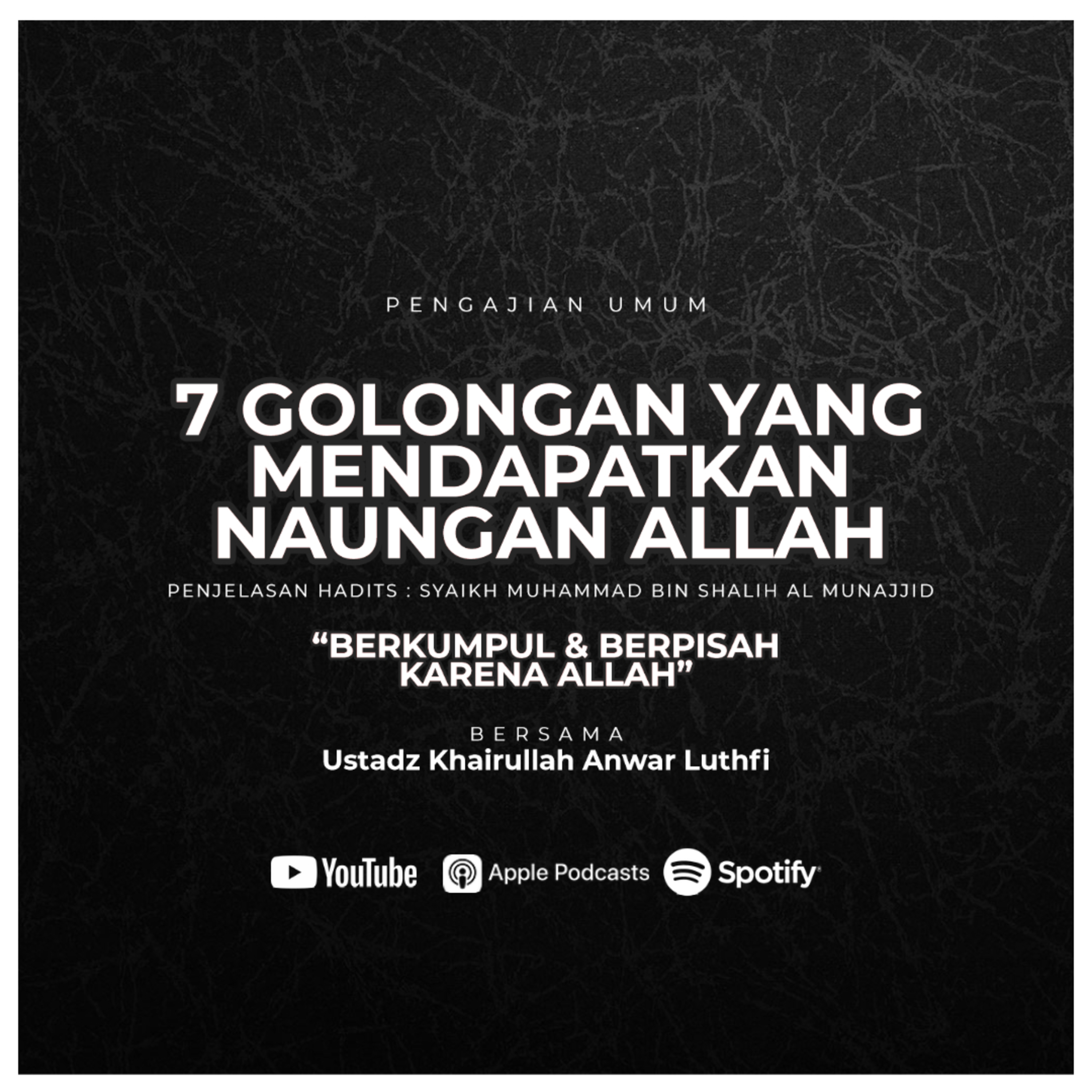 Pengajian Umum : Berkumpul & Berpisah Karena Allah