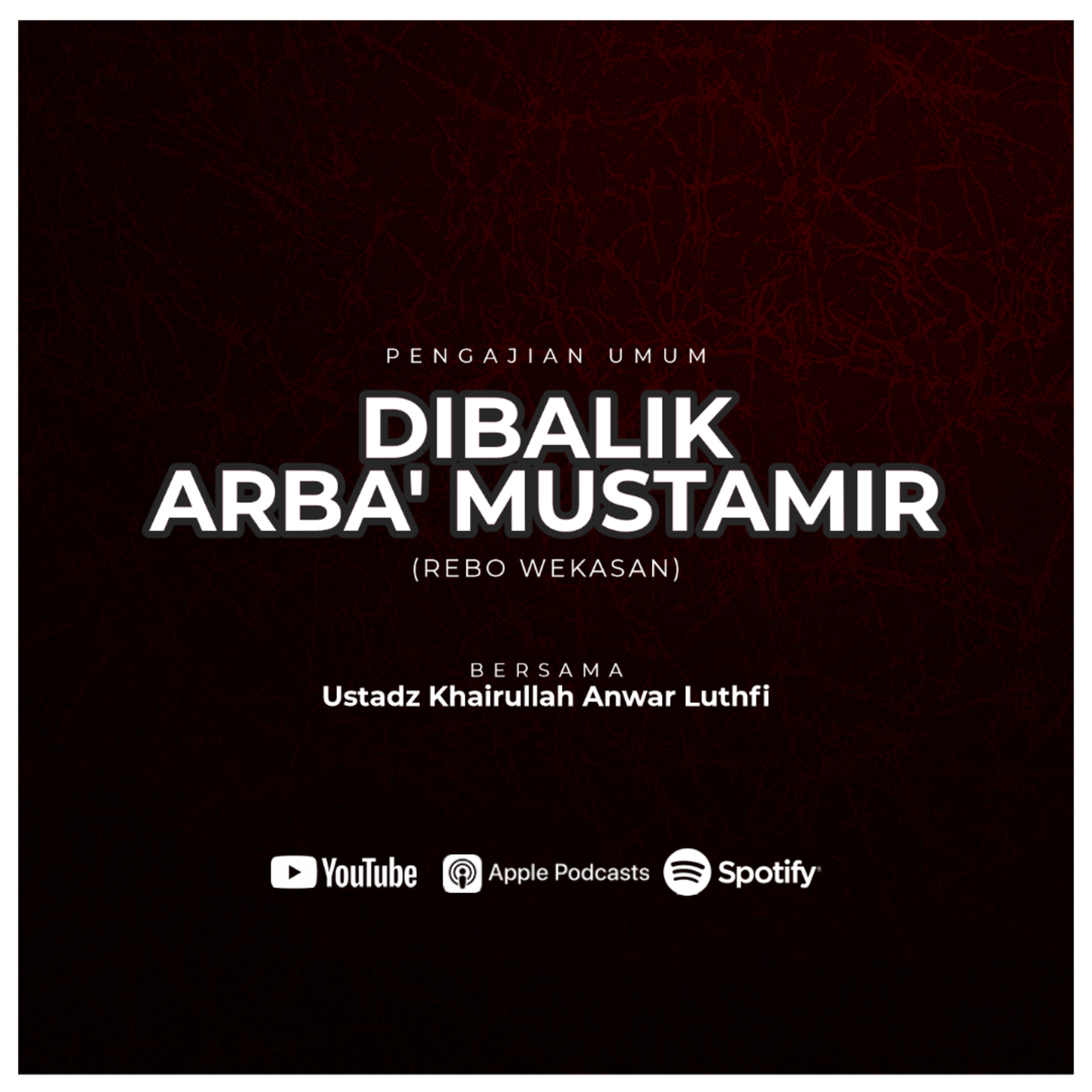 [Pengajian Umum] Dibalik Arba' Mustamir (Rebo Wekasan)