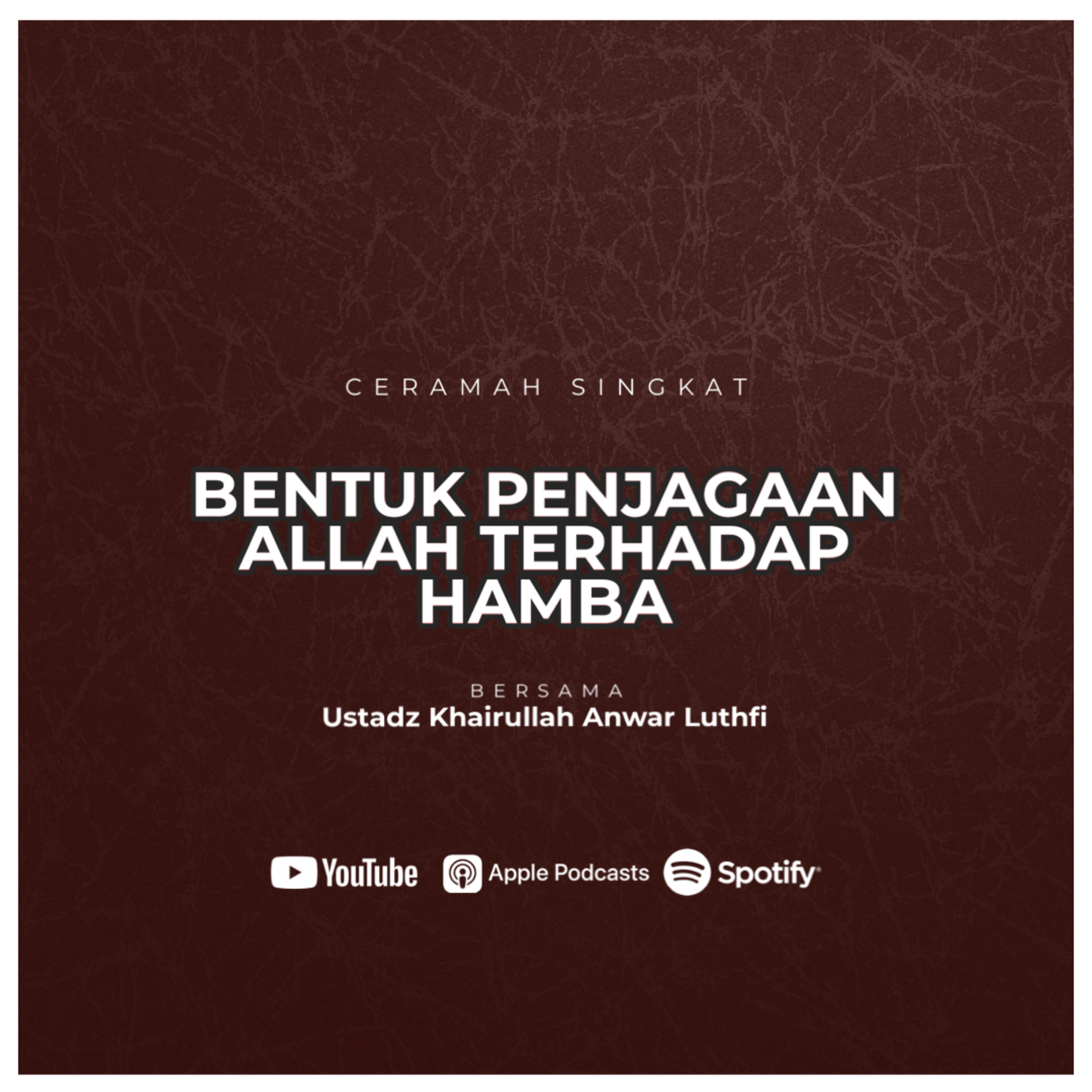Ceramah Singkat : Bentuk Penjagaan Allah Terhadap Hamba