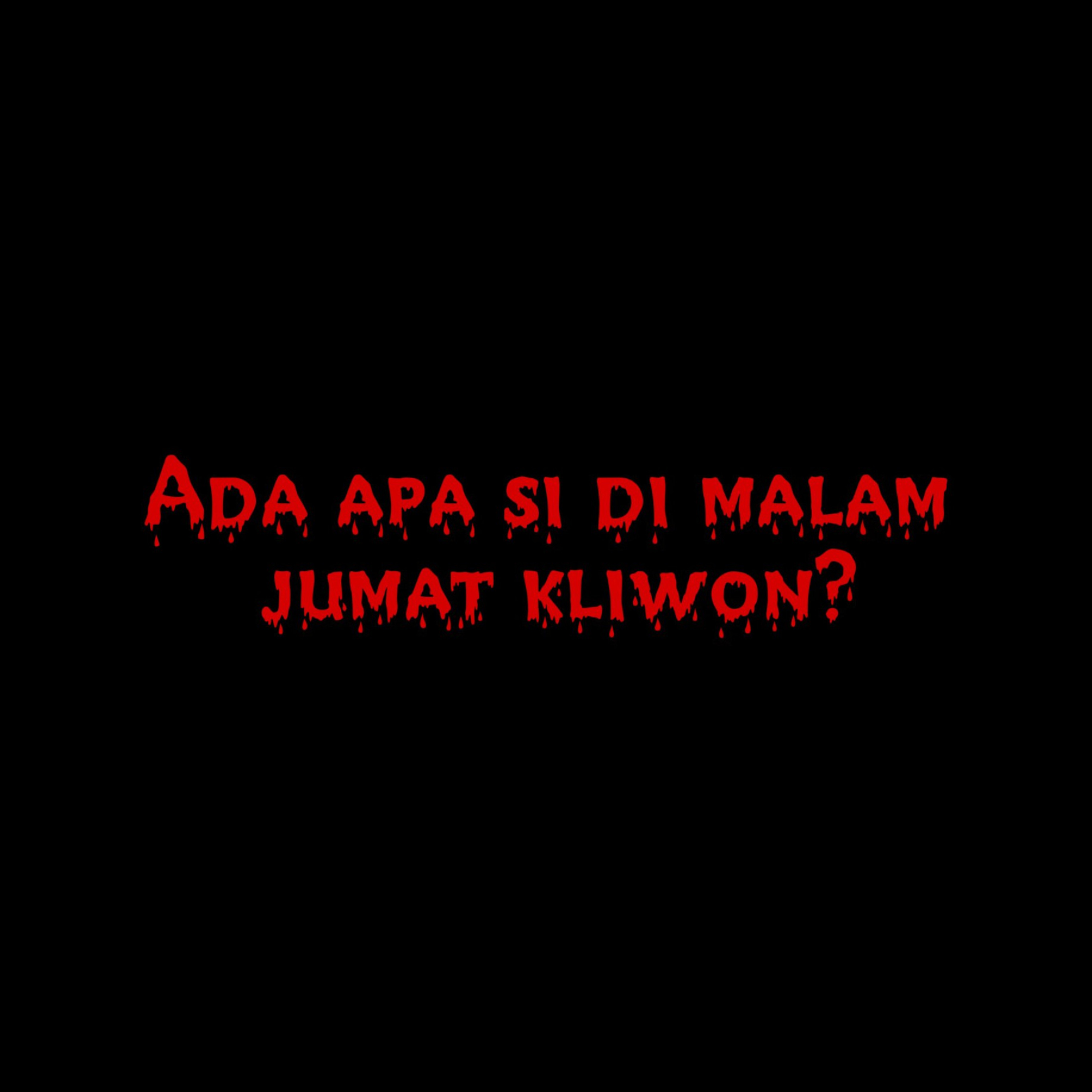 Ada apa si di malam jumat kliwon?