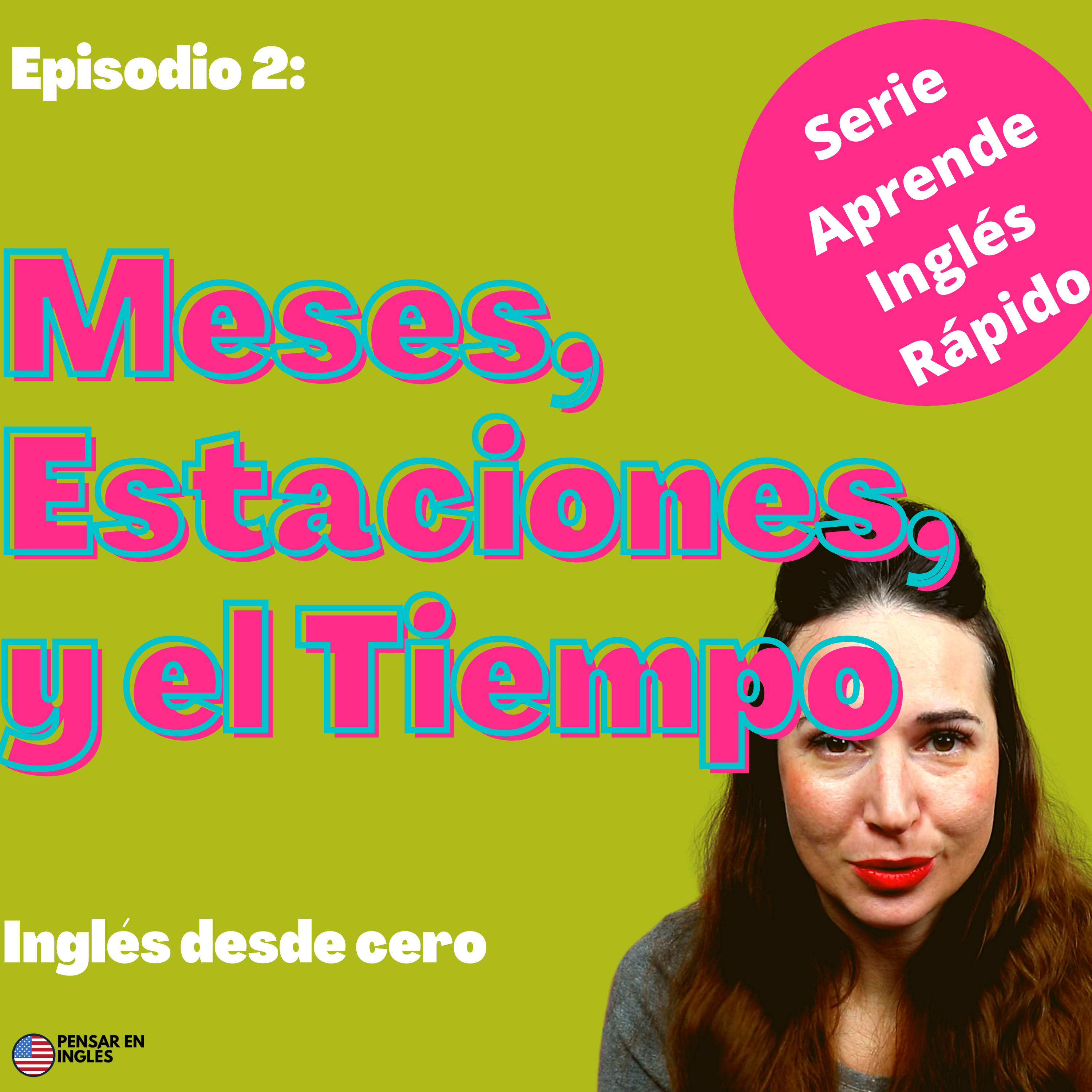 Episode 2: Meses, Estaciones, y cómo hablar del clima