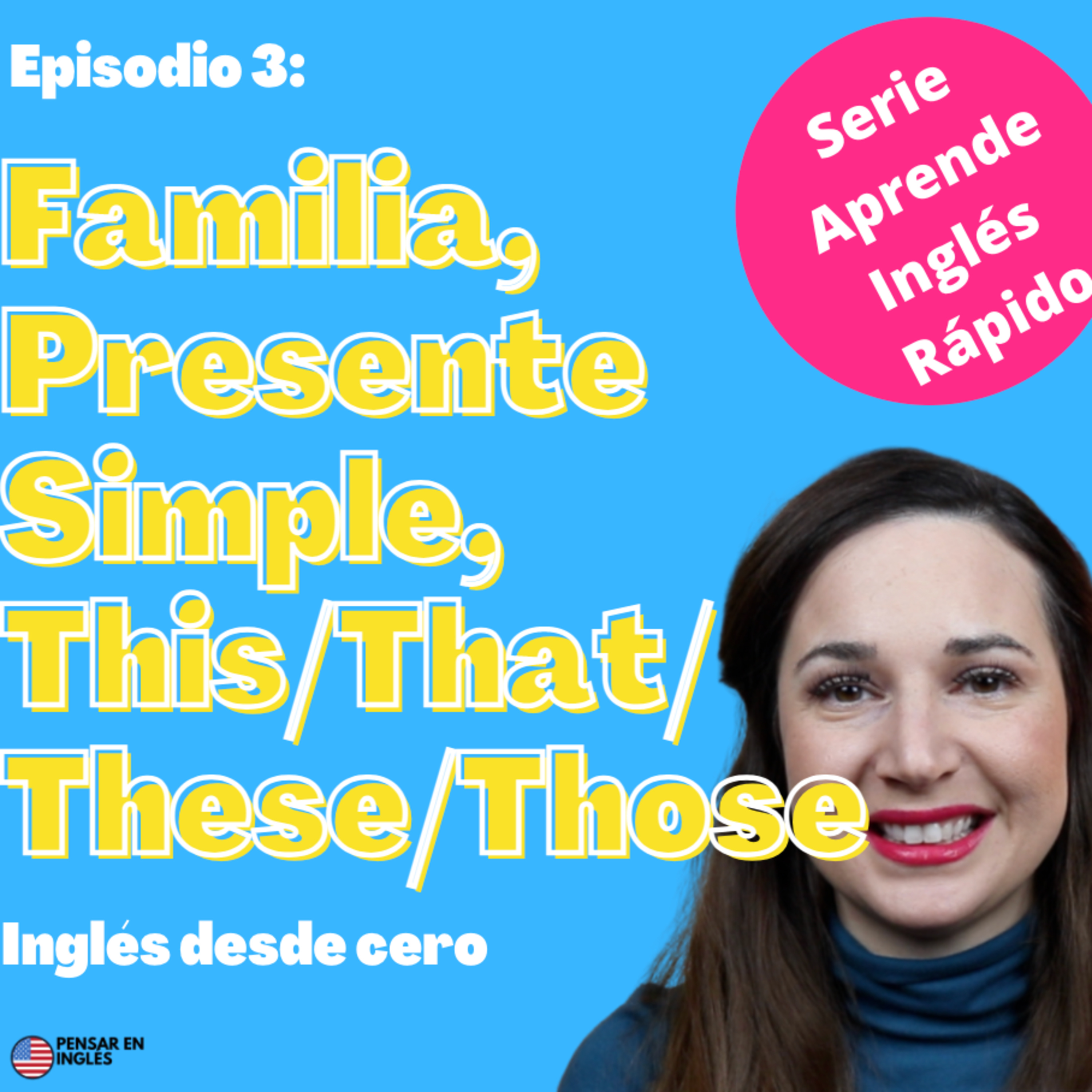 Vocabulario de la familia, presente simple, this/that/these/those