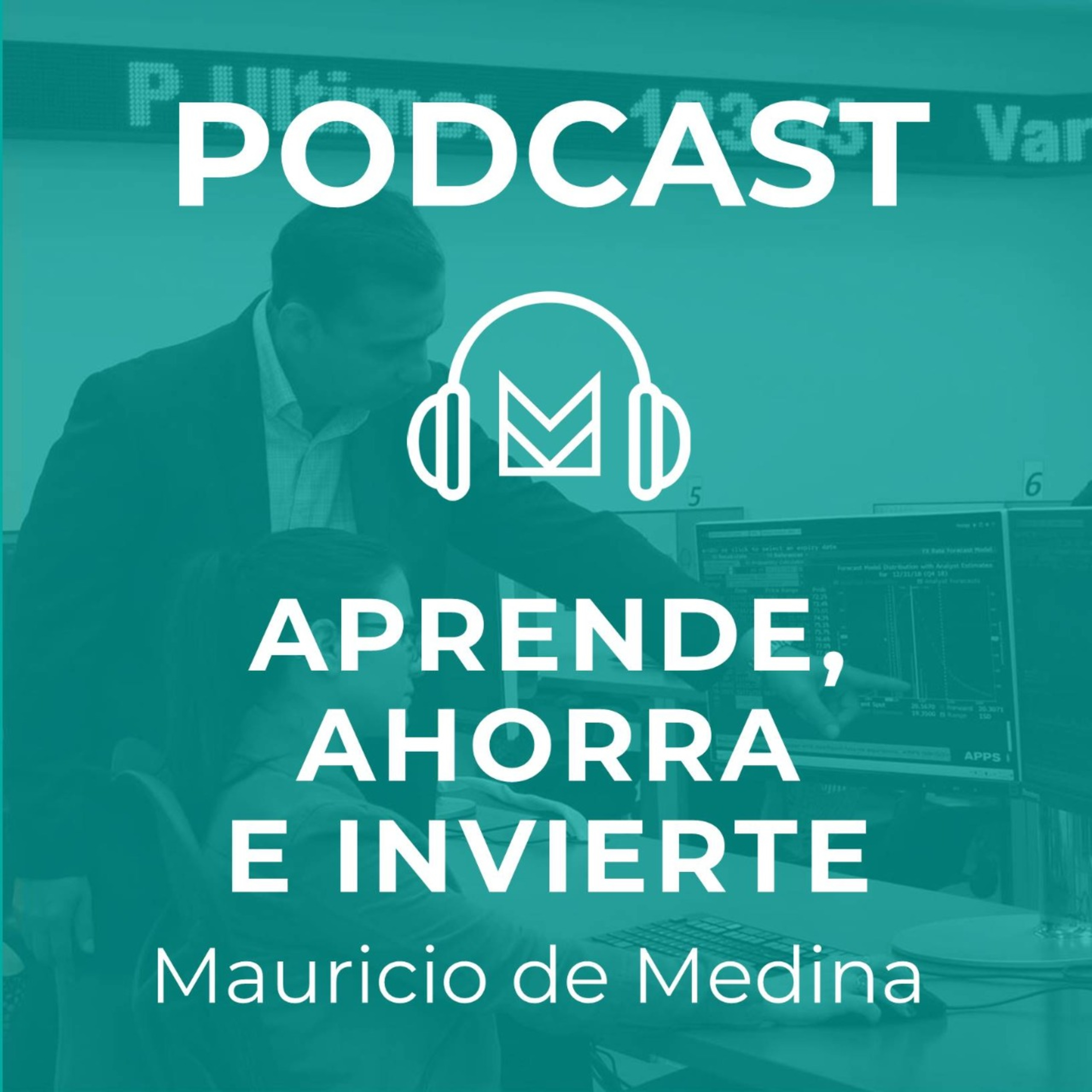 Aprende, ahorra e invierte con Mauricio de Medina