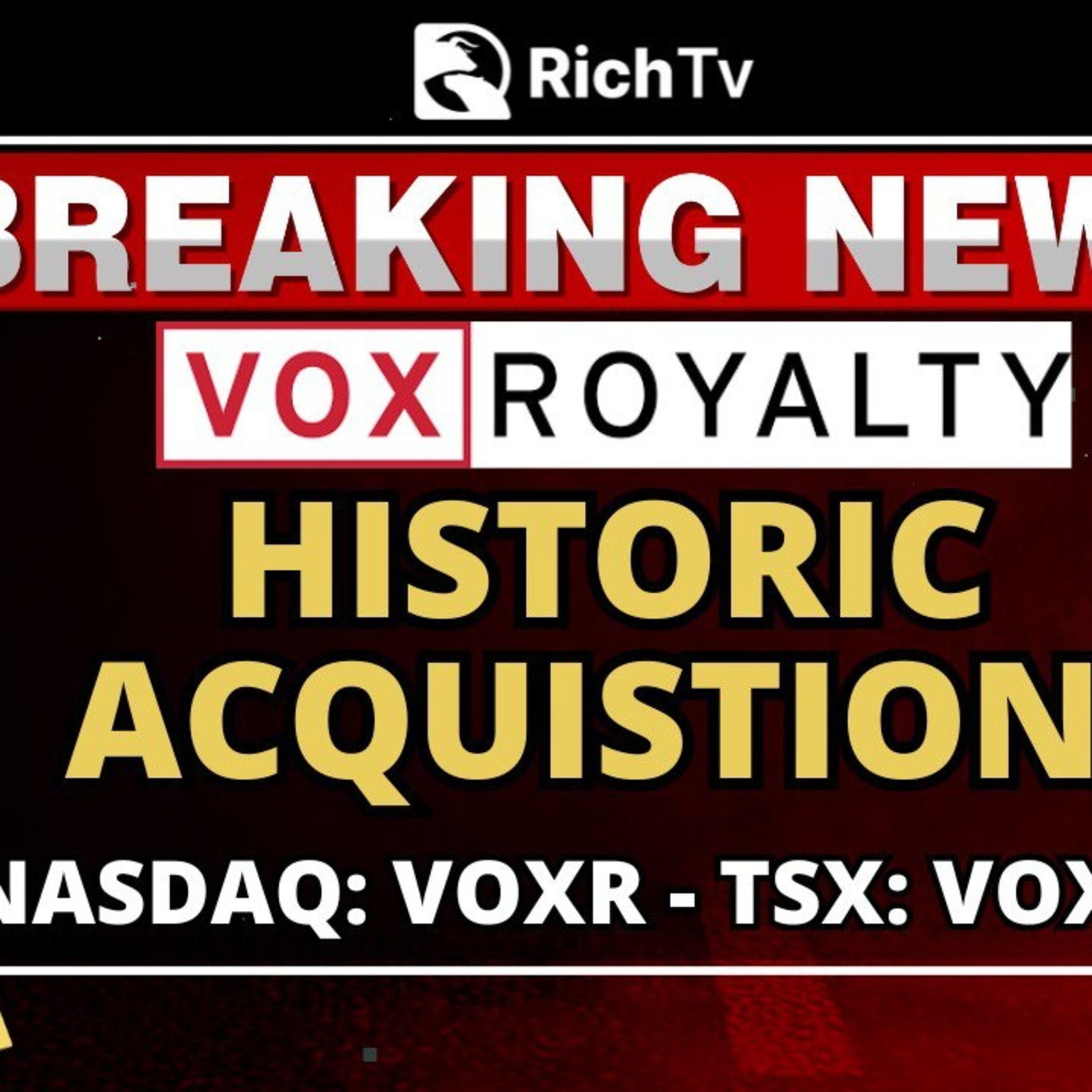 Vox Royalty Corp historic acquisition (NASDAQ: $VOXR) (TSX: $VOXR) 