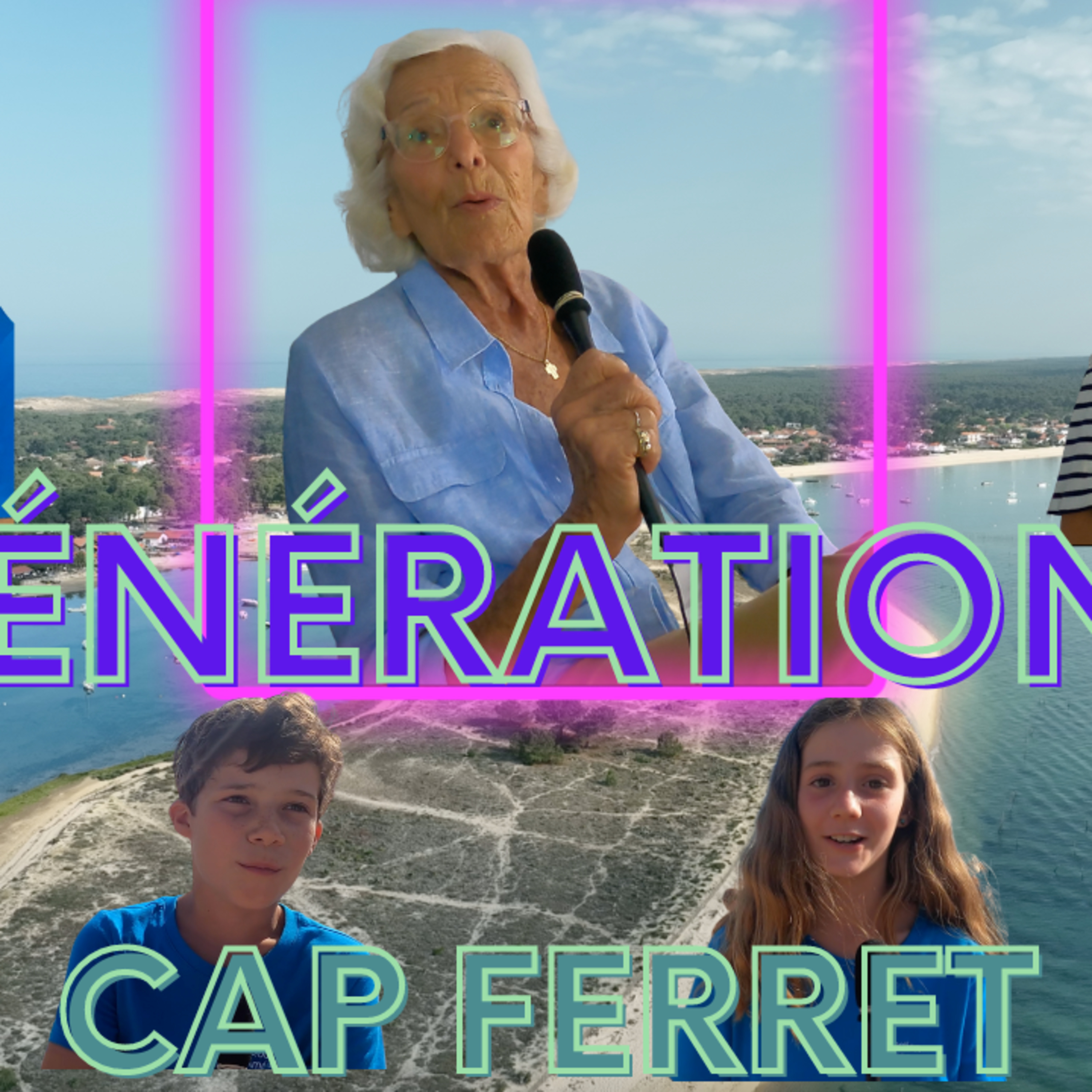 Générations de 7 à 97 ans ! Témoignages sur le Cap Ferret