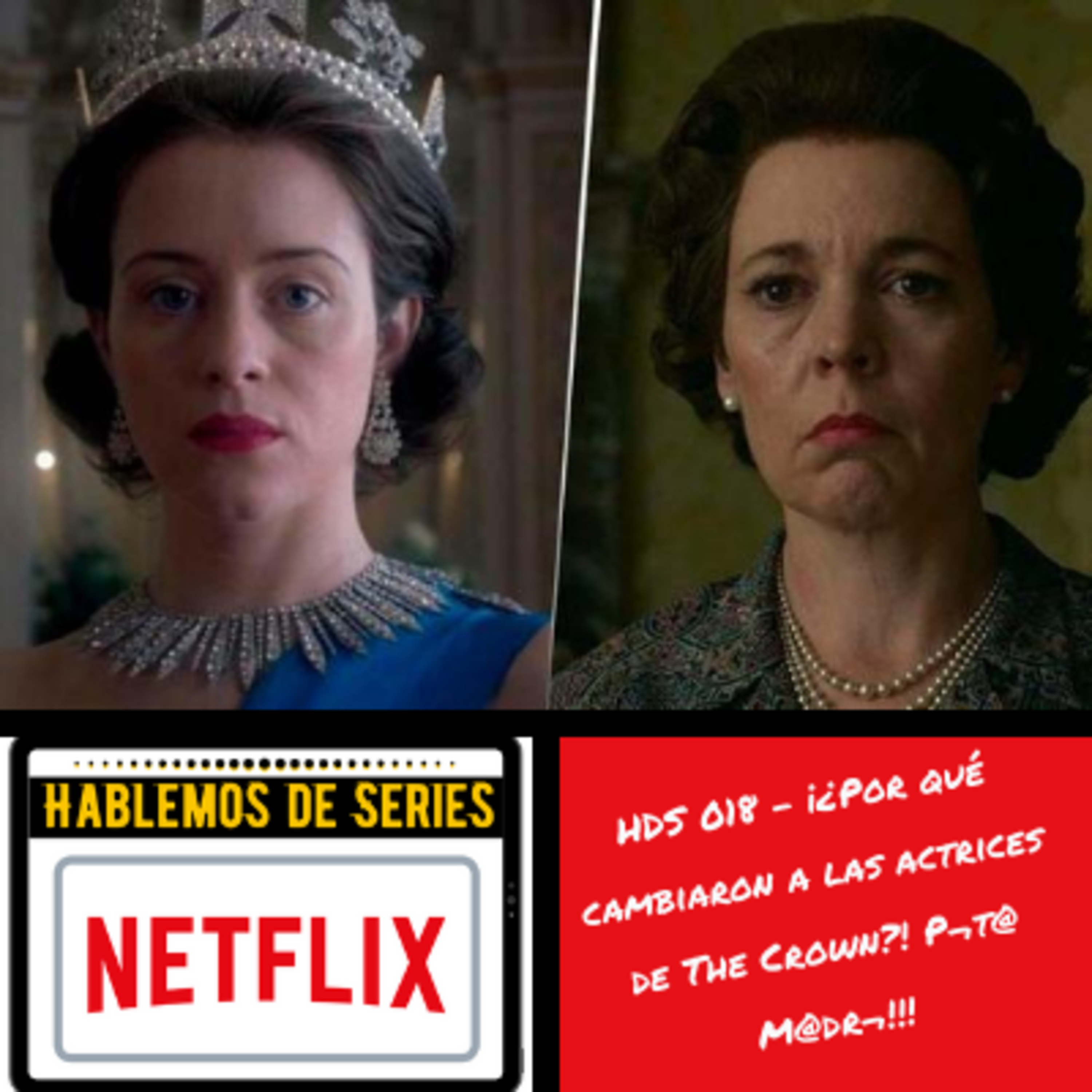 Hablemos De Series 018 - ¡¿Por qué cambiaron a las actrices de The Crown?! ¡¡¡P¬t@ M@dr¬!!!