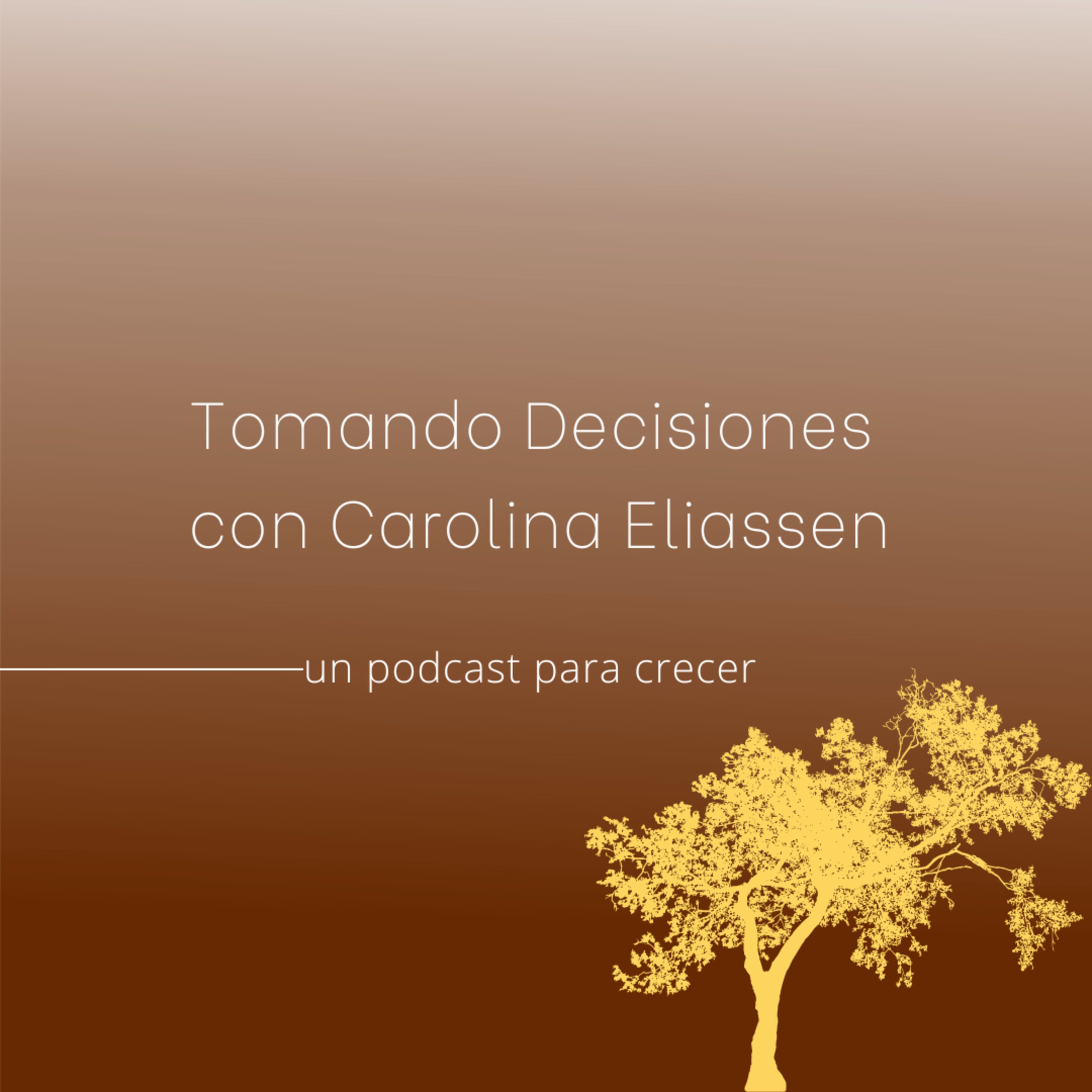 Tomando Decisiones con Carolina Eliassen