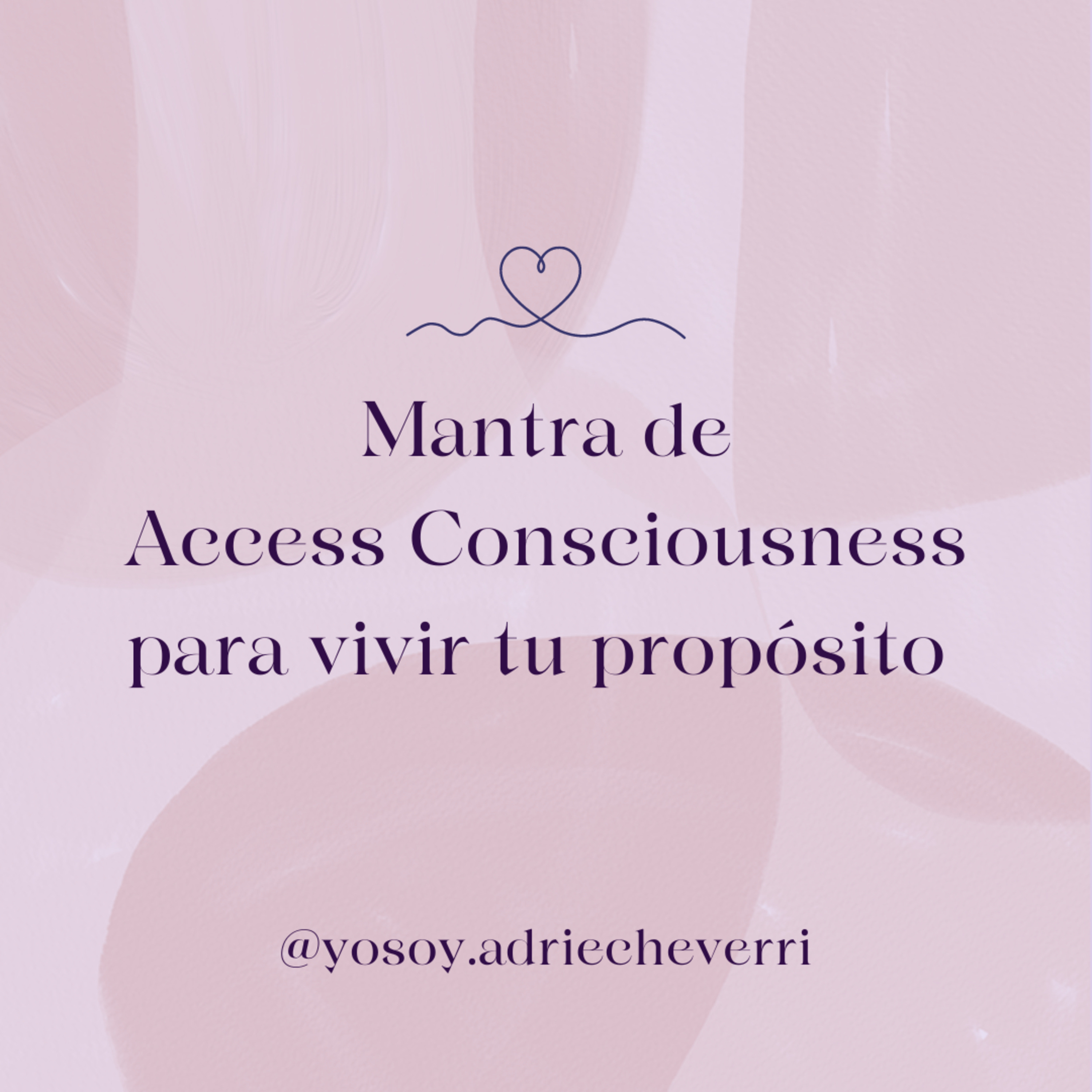 Mantra de Access Consciousness para vivir tu propósito con felicidad