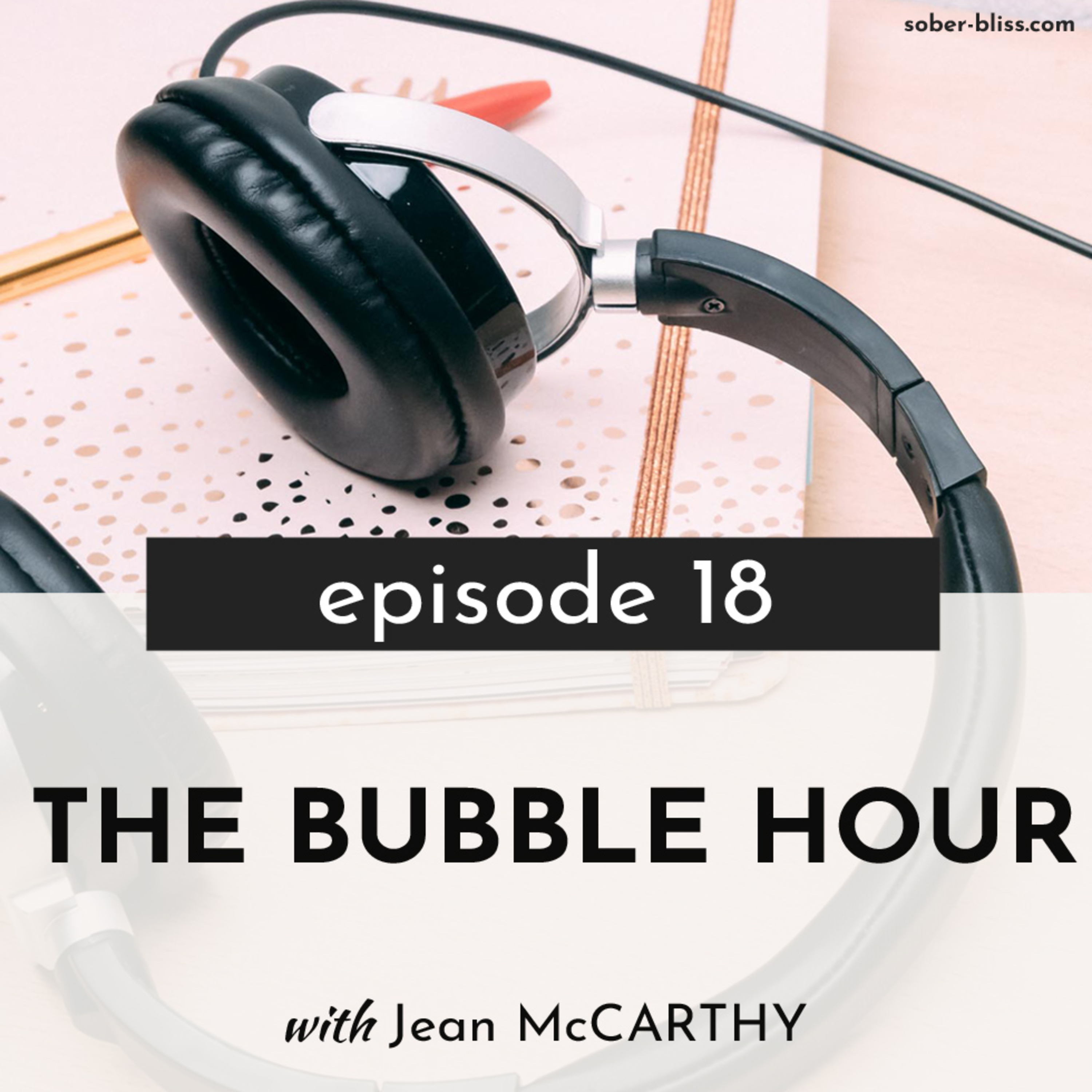 Sober Bliss Meets Jean McCarthy, UnPickled and The Bubble Hour