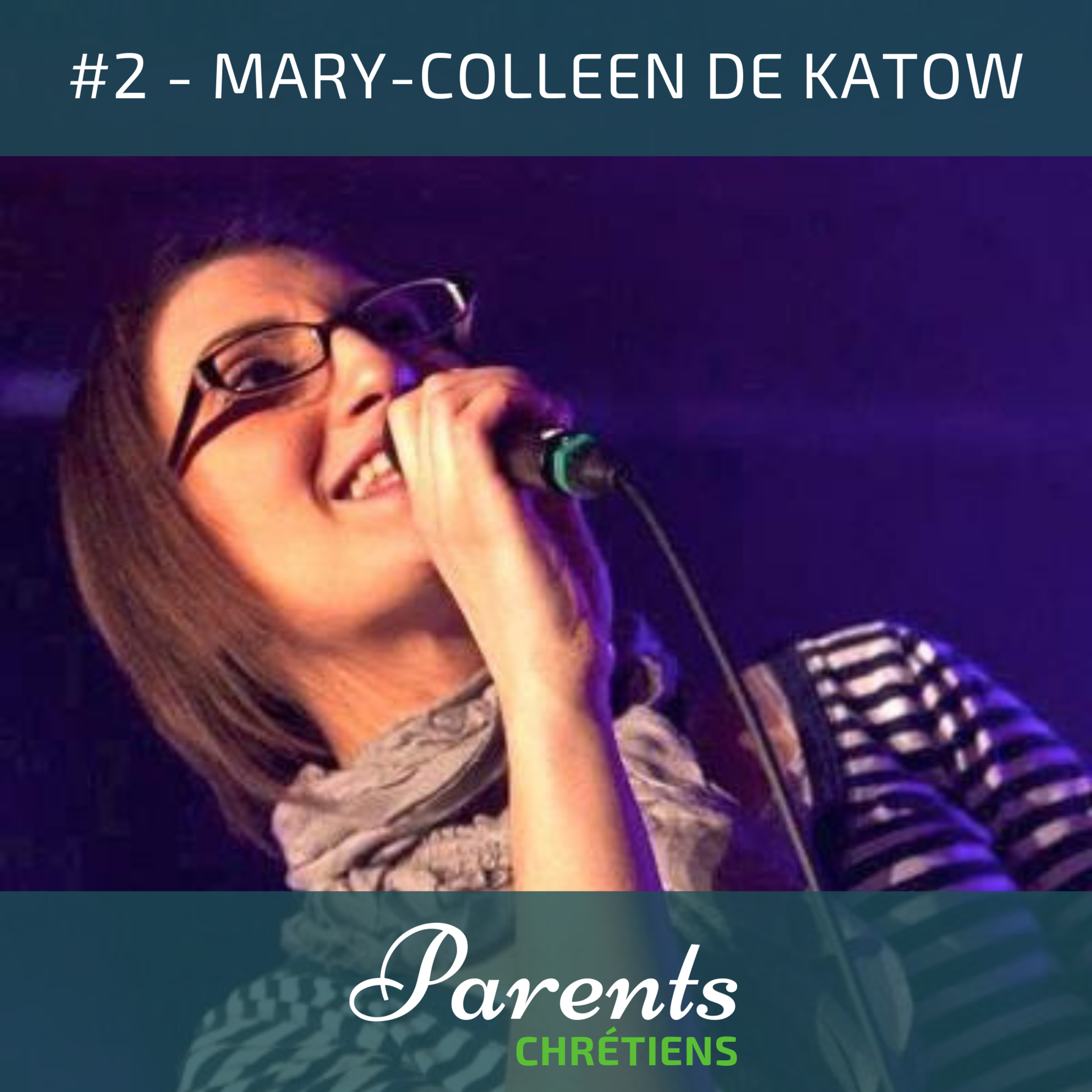 #2 - Mary-Colleen de Katow - L'importance du Contexte dans lequel Vivent nos Enfants