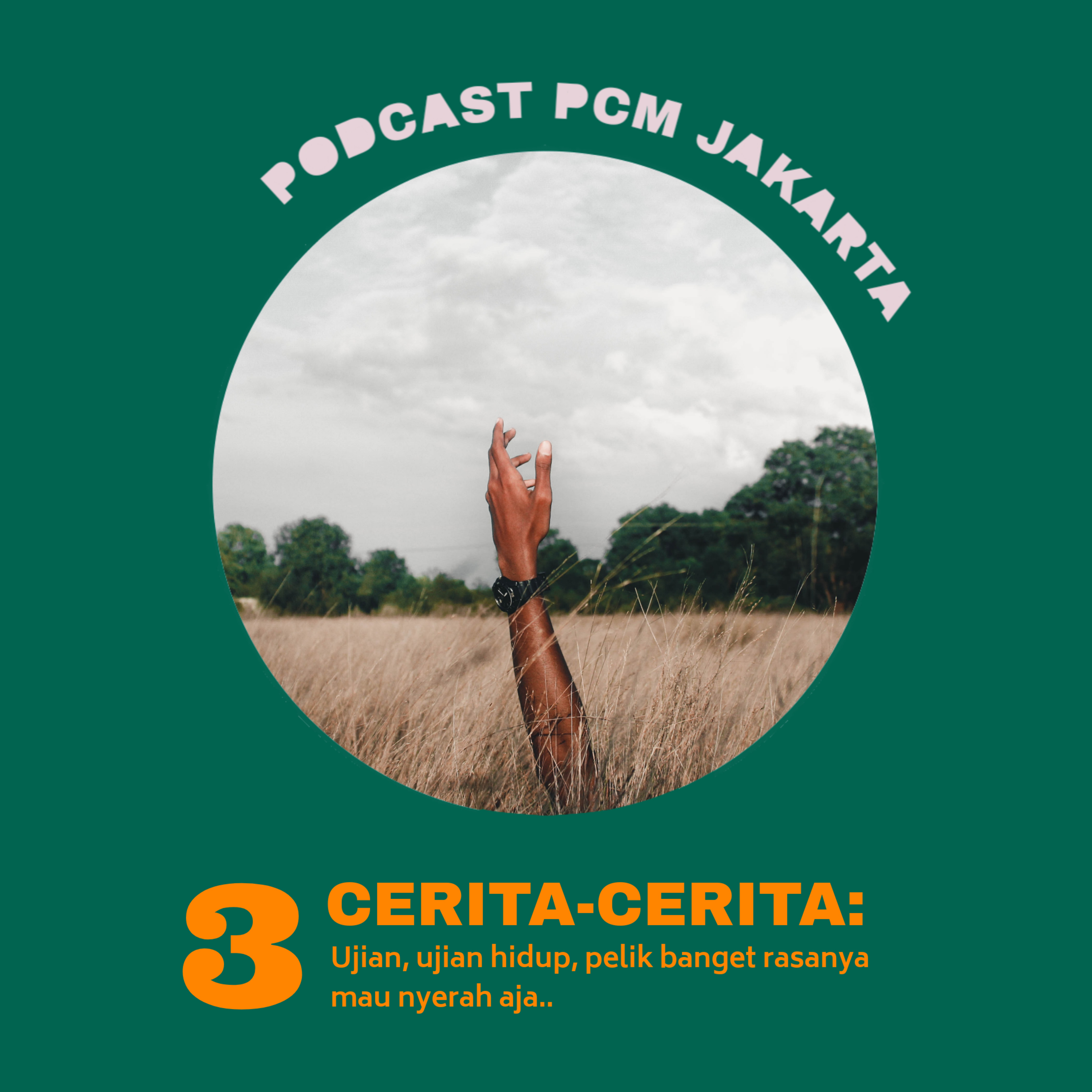 3. CERITA-CERITA: Ujian, ujian hidup, pelik banget rasanya mau nyerah aja... episode artwork